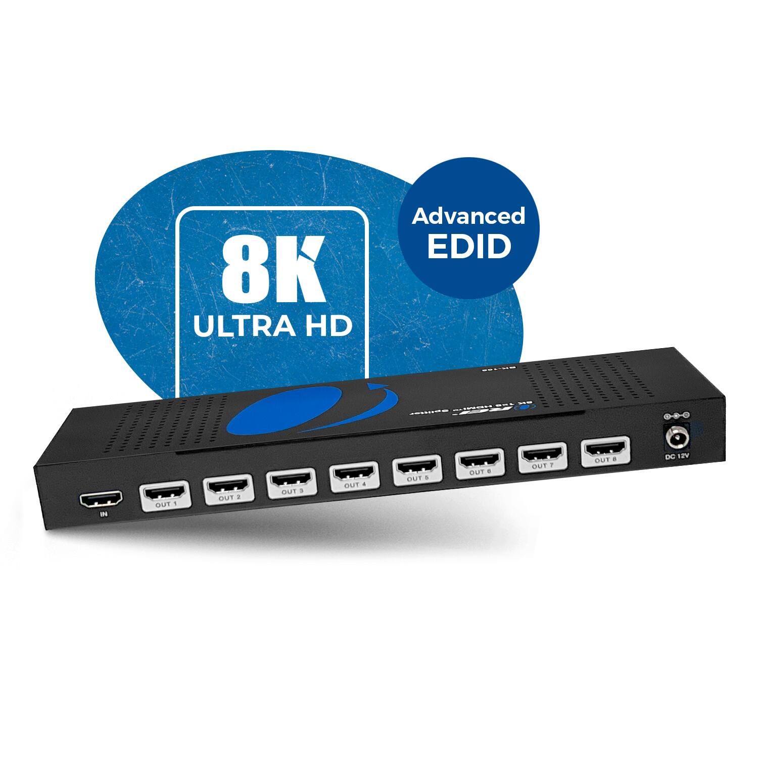 8K ULTRA HD Advanced EDID OUT 1 OUT 2 OUT 3 OUT 4 OUT 5 OUT 6 OUT 7 OUT 8 DC 12V