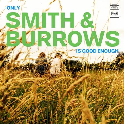 ONLY
SMITH & BURROWS
IS GOOD ENOUGH
stereo
PIAS5040
PIAS