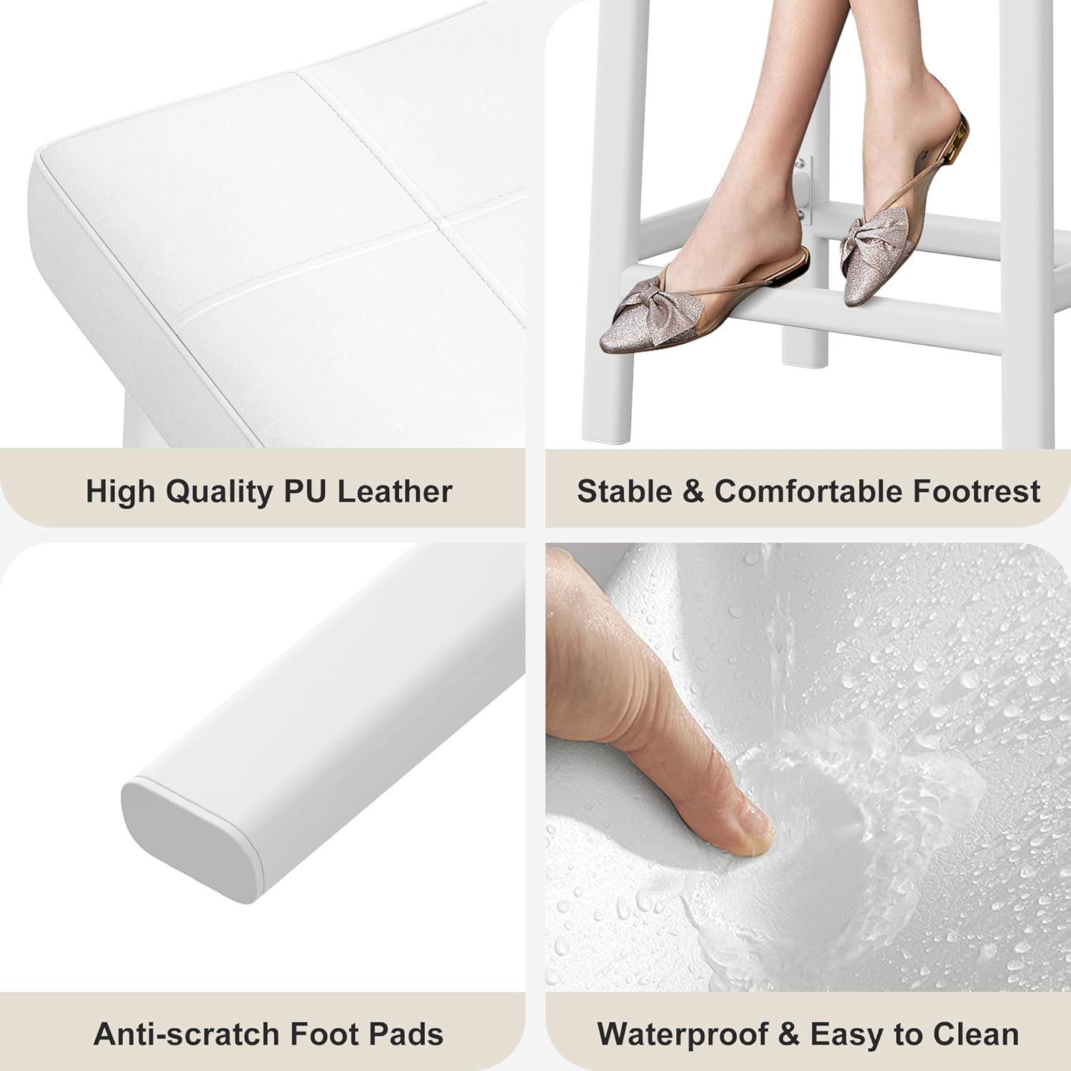 High Quality PU Leather  
Stable & Comfortable Footrest  
Anti-scratch Foot Pads  
Waterproof & Easy to Clean