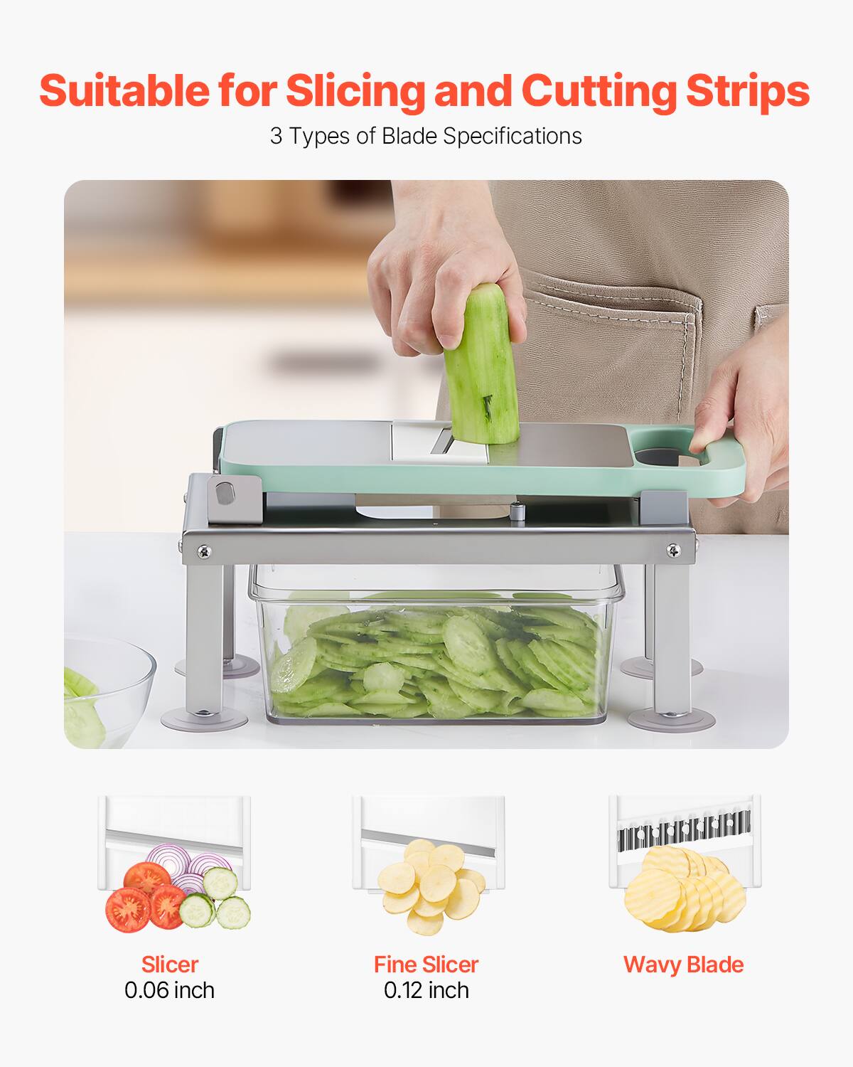 Suitable for Slicing and Cutting Strips

3 Types of Blade Specifications

Slicer  
0.06 inch

Fine Slicer  
0.12 inch

Wavy Blade