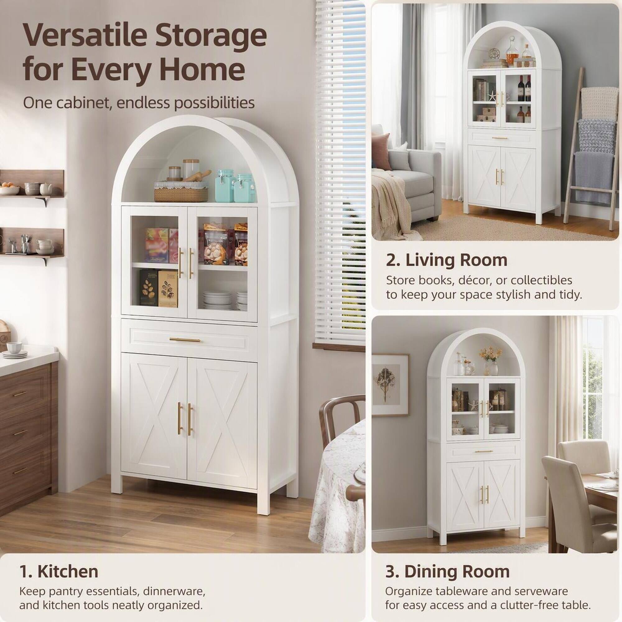 Versatile Storage for Every Home  
One cabinet, endless possibilities

1. Kitchen  
Keep pantry essentials, dinnerware, and kitchen tools neatly organized.

2. Living Room  
Store books, décor, or collectibles to keep your space stylish and tidy.

3. Dining Room  
Organize tableware and serveware for easy access and a clutter-free table.