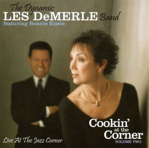 The Dynamic LES DeMERLE Band featuring Bonnie Eisele

Live At The Jazz Corner

Cookin' at the Corner VOLUME TWO