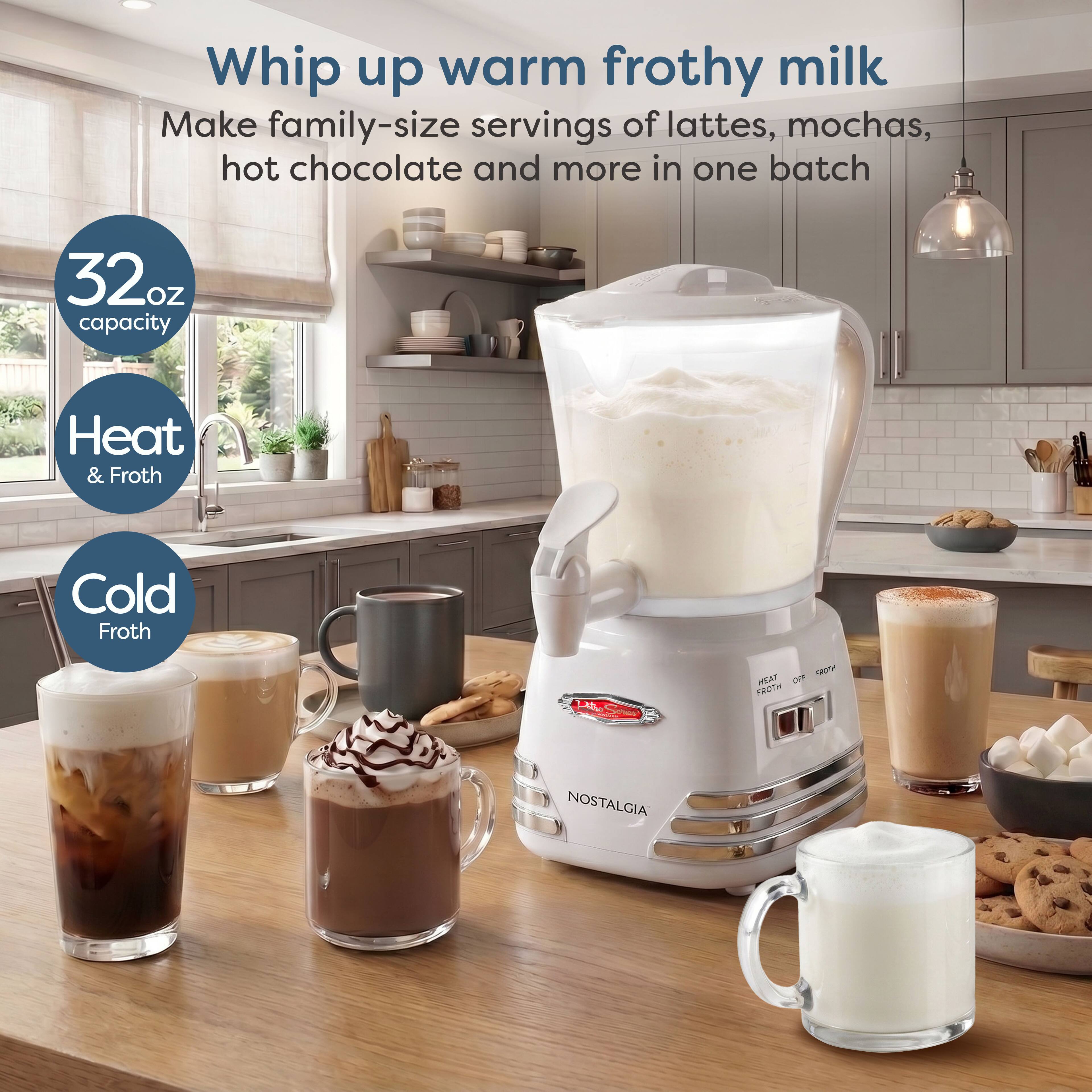Whip up warm frothy milk  
Make family-size servings of lattes, mochas, hot chocolate and more in one batch

32 oz capacity  
Heat & Froth  
Cold Froth  
Litto Serving  
OFF FROTH HEAT FROTH  
NOSTALGIA