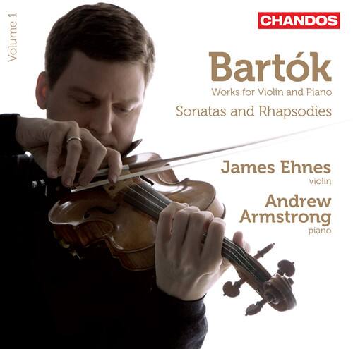 Volume 1  
CHANDOS  
Bartók  
Works for Violin and Piano  
Sonatas and Rhapsodies  

James Ehnes  
violin  
Andrew Armstrong  
piano