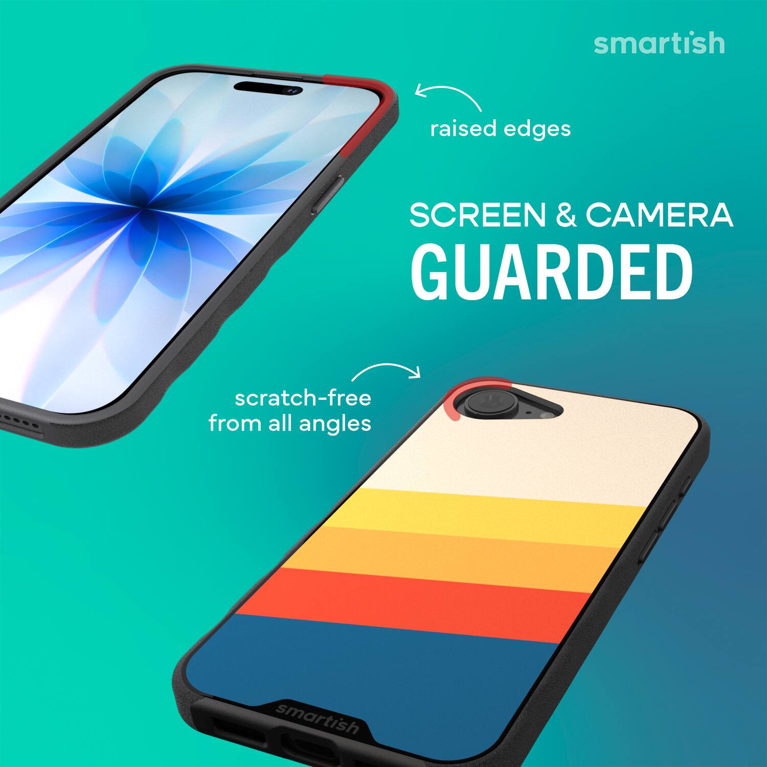 smartish raised edges SCREEN & CAMERA GUARDED scratch-free from all angles smartish