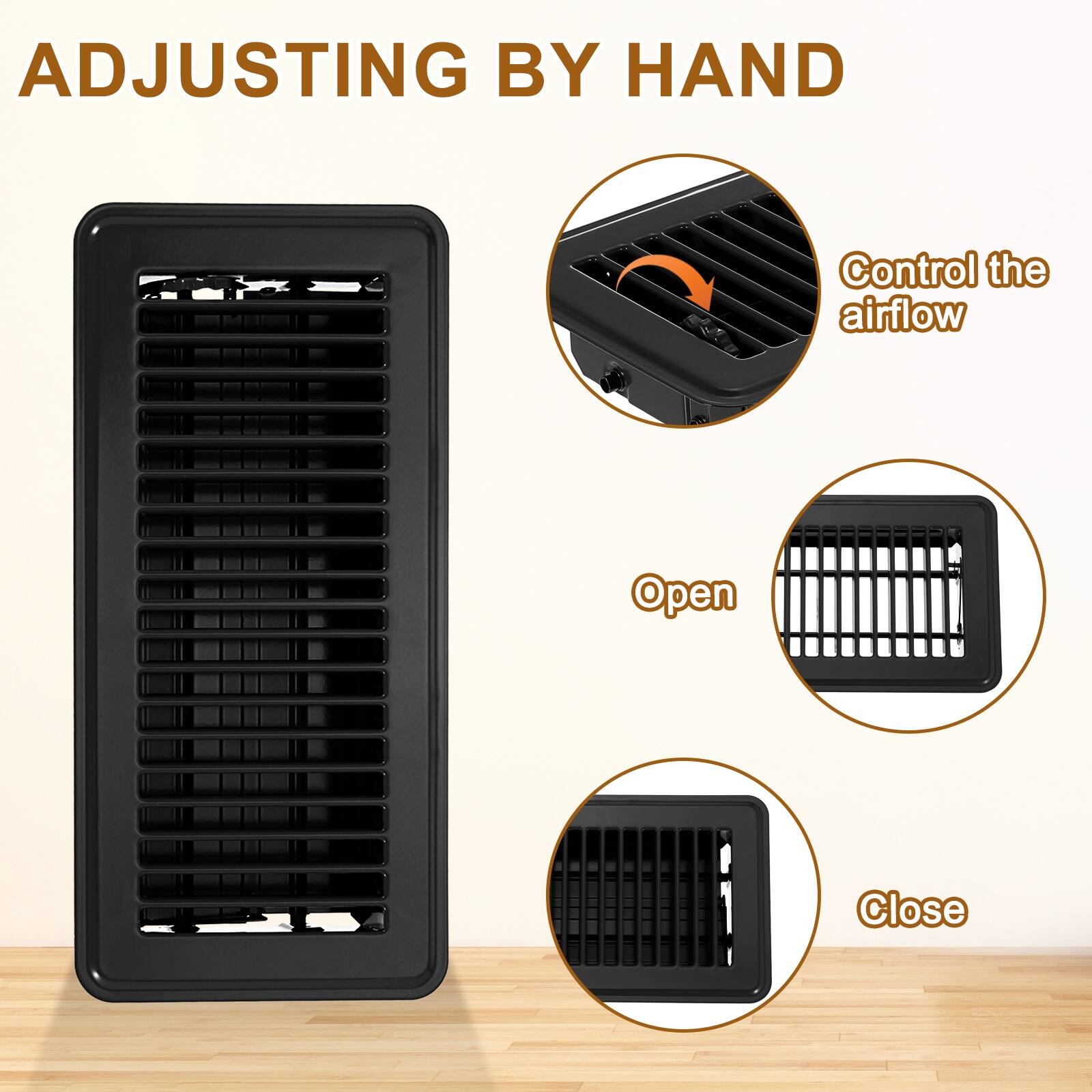 ADJUSTING BY HAND

Control the airflow

Open

Close