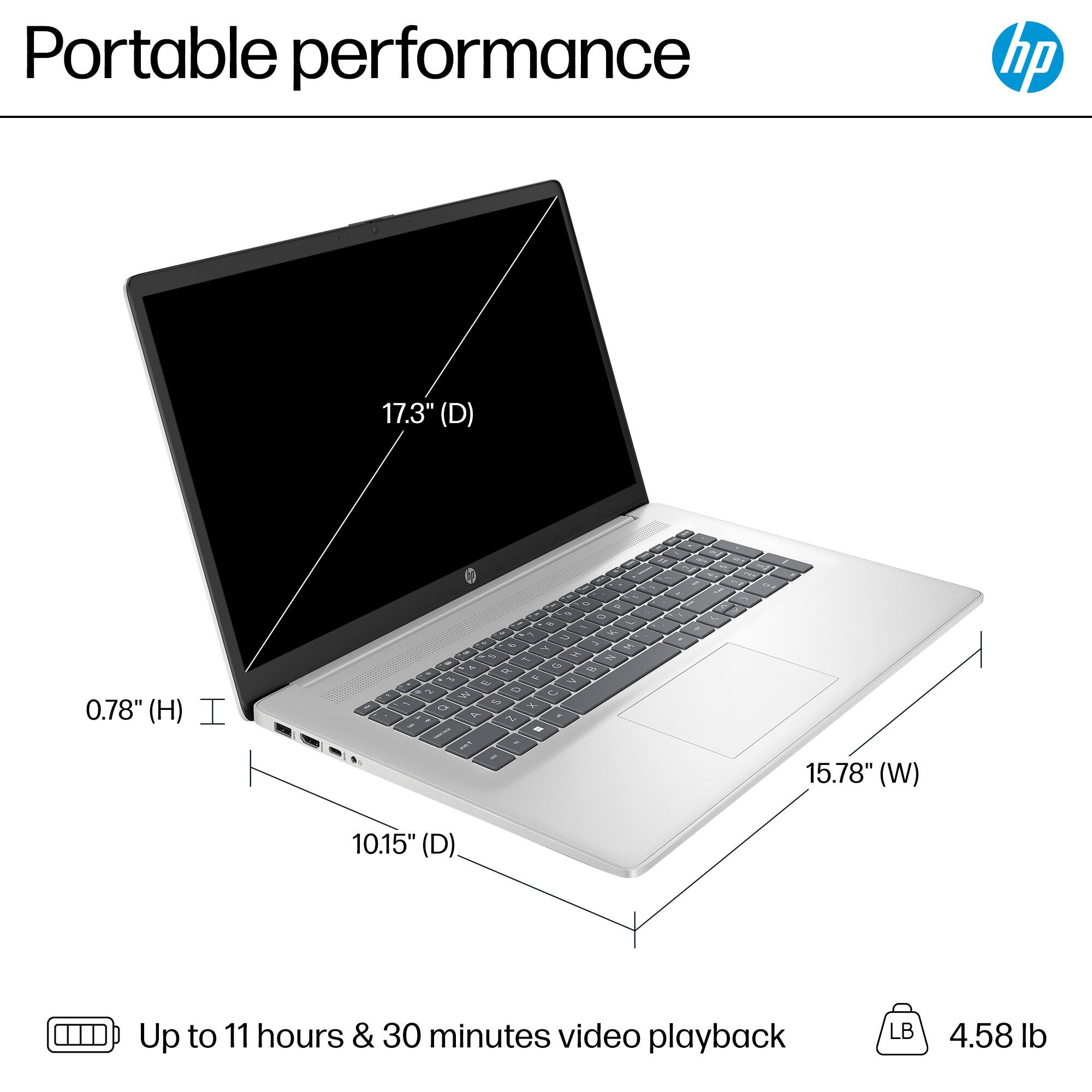 Portable performance HP 17.3" (D) I - 0.78" (H) - - - - L -- - - % & - O 1 1 - + n - C - + - - 2 15.78" (W) 10.15" (D) Up to 11 hours & 30 minutes video playback LB 4.58 lb