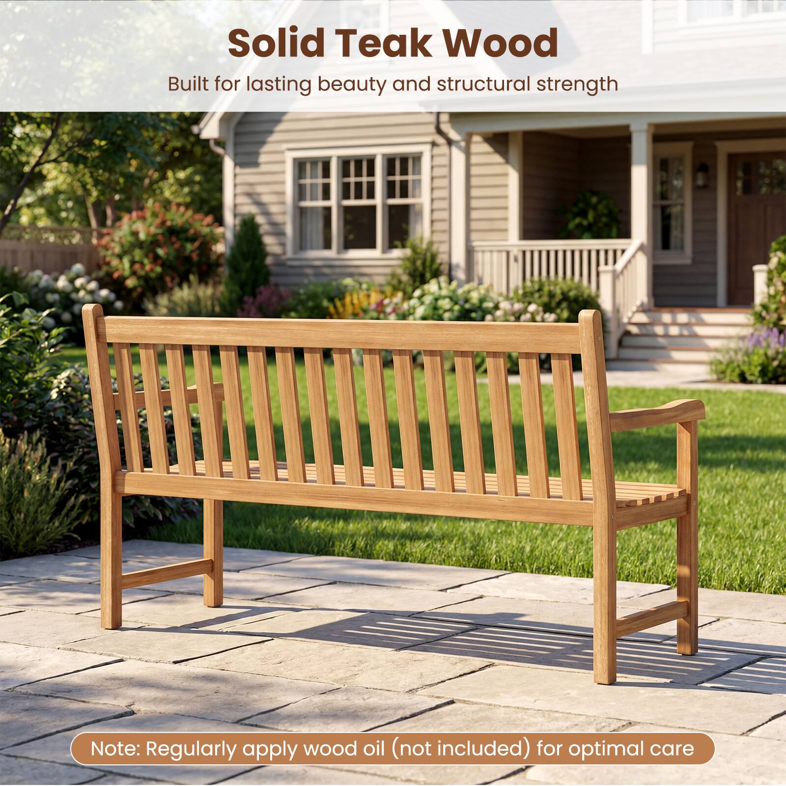 Solid Teak Wood  
Built for lasting beauty and structural strength  

Note: Regularly apply wood oil (not included) for optimal care