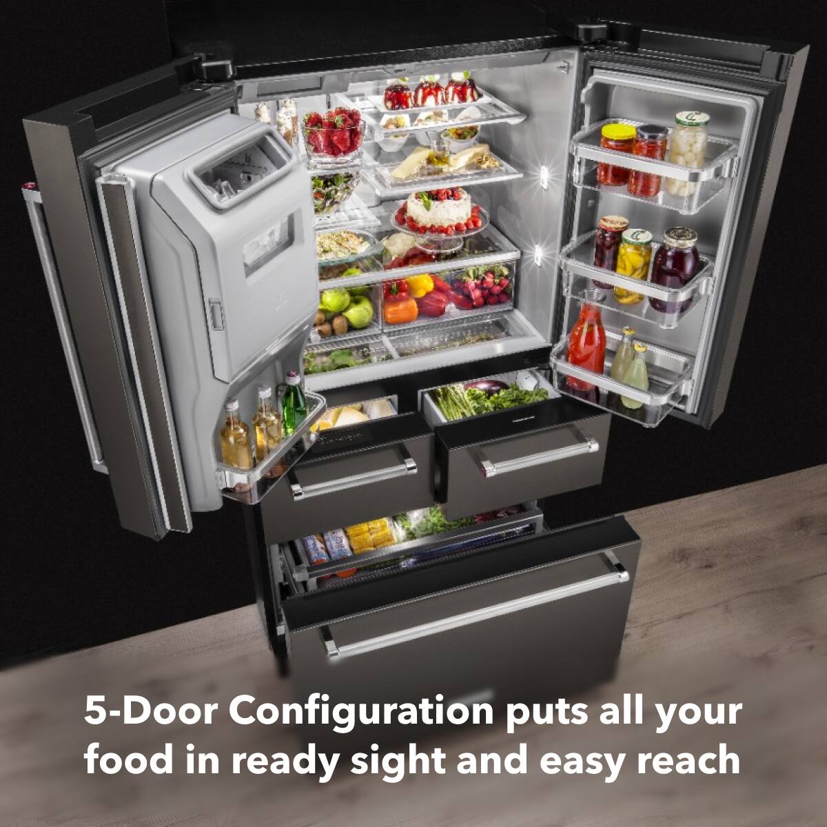 5-Door Configuration puts all your food in ready sight and easy reach