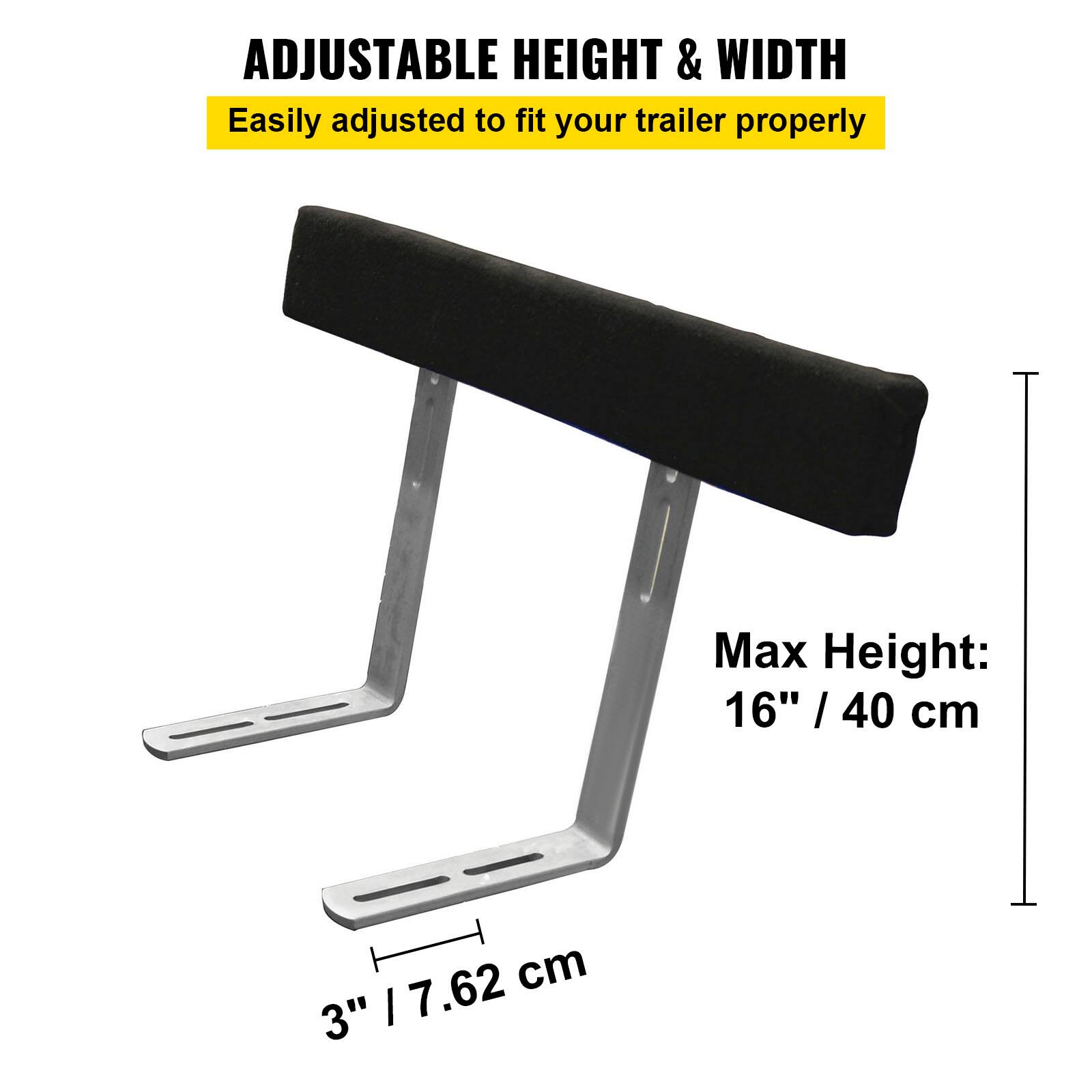 ADJUSTABLE HEIGHT & WIDTH  
Easily adjusted to fit your trailer properly  

Max Height: 16" / 40 cm  

3" / 7.62 cm