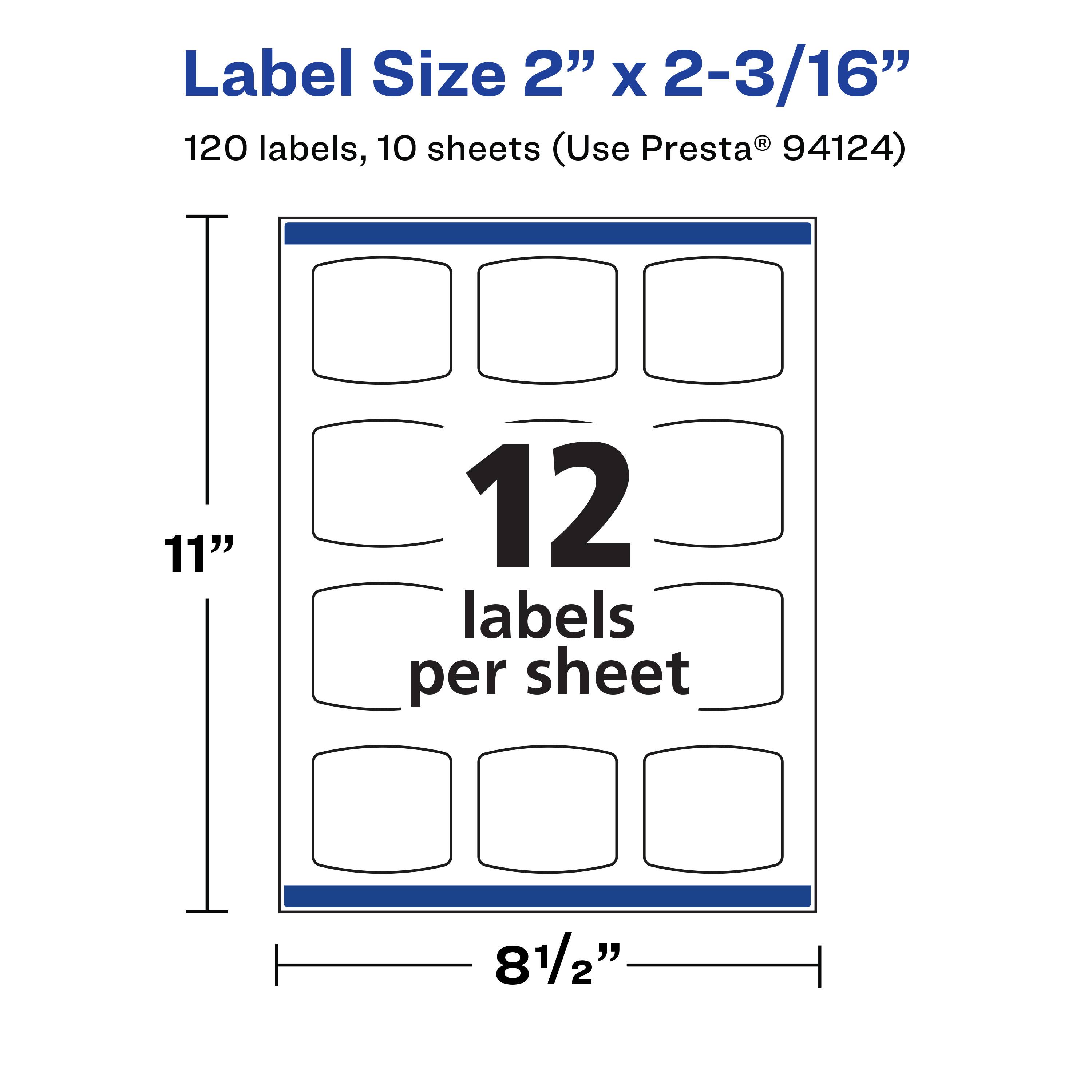 Label Size 2" x 2-3/16"  
120 labels, 10 sheets (Use Presta® 94124)  
11" x 8½"  
12 labels per sheet