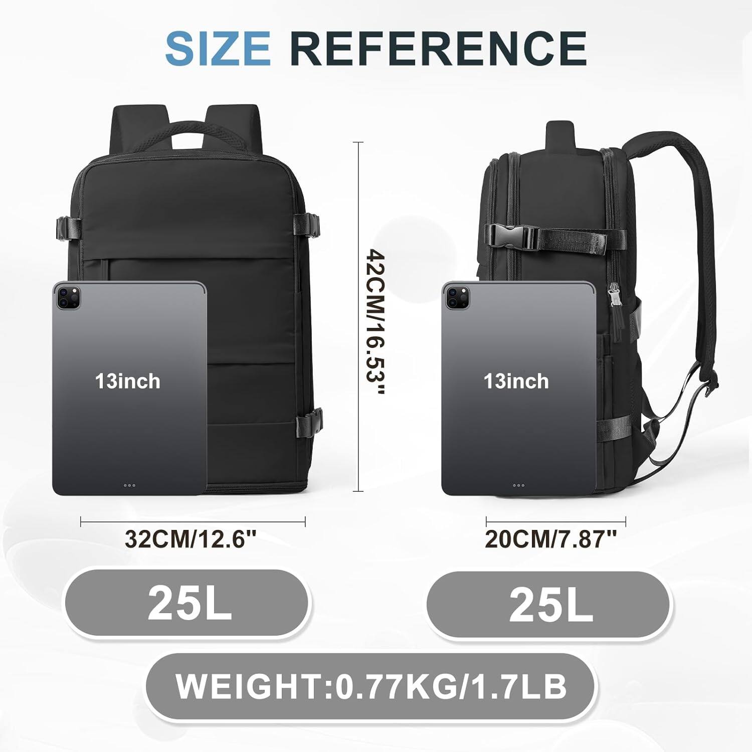 SIZE REFERENCE

13inch  
42CM/16.53"  
32CM/12.6"  
20CM/7.87"  
25L  
25L  
WEIGHT: 0.77KG/1.7LB