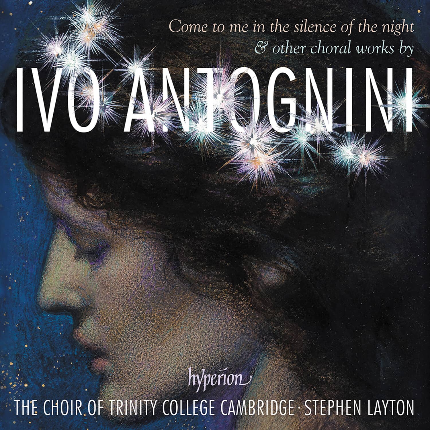 Trinity College Choir Cambridge - Antognini: Come to me in the silence of the night  - COMPACT DISCS