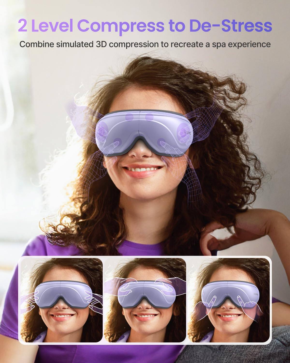 2 Level Compression to De-Stress  
Combine simulated 3D compression to recreate a spa experience