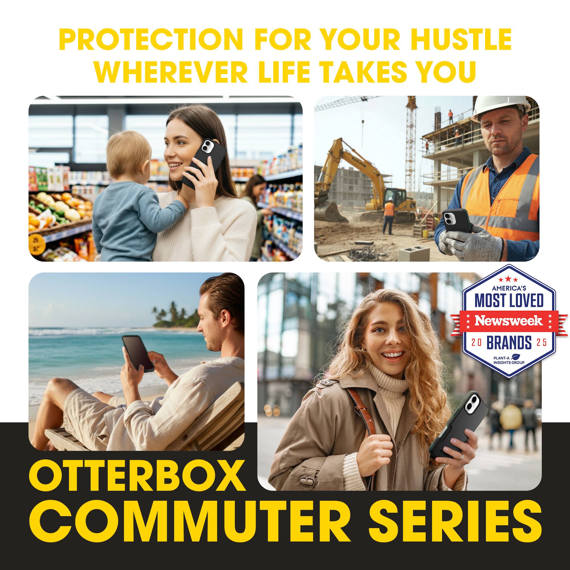 PROTECTION FOR YOUR HUSTLE WHEREVER LIFE TAKES YOU

AMERICA'S MOST LOVED Newsweek 20 BRANDS 25

OTTERBOX COMMUTER SERIES