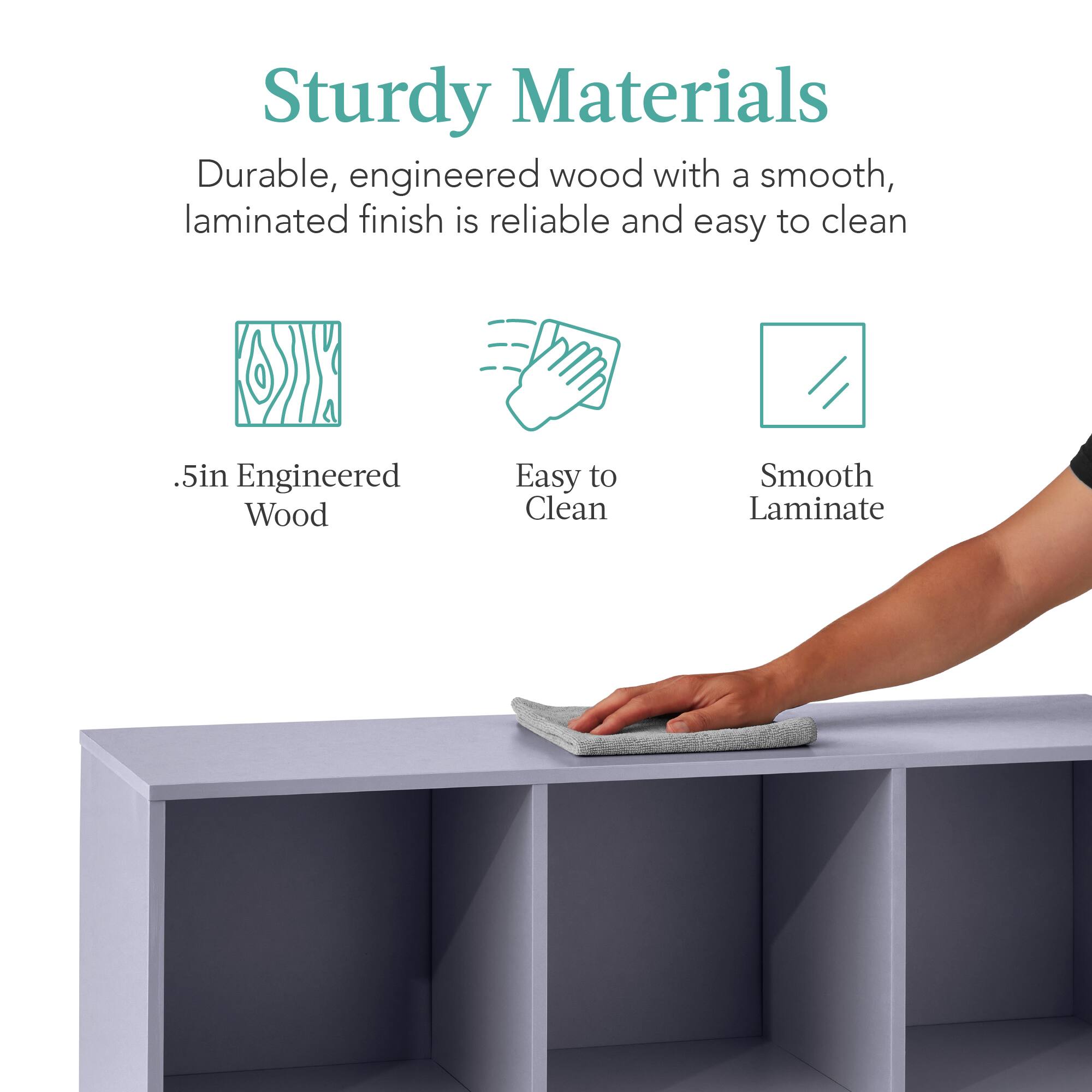 Sturdy Materials: Durable, engineered wood with a smooth, laminated finish is reliable and easy to clean. 

- .5in Engineered Wood
- Easy to Clean
- Smooth Laminate