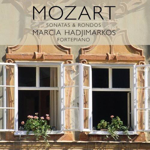 MOZART  
SONATAS & RONDOS  
MARCIA HADJIMARKOS  
FORTEPIANO