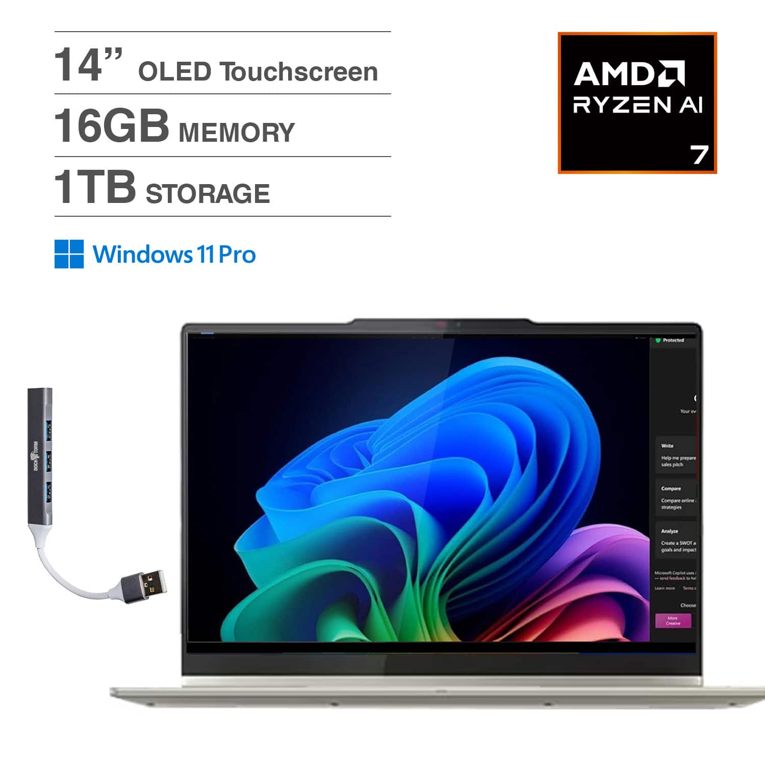 14" OLED Touchscreen  
16GB MEMORY  
1TB STORAGE  
AMD RYZEN AI 7  
Windows 11 Pro