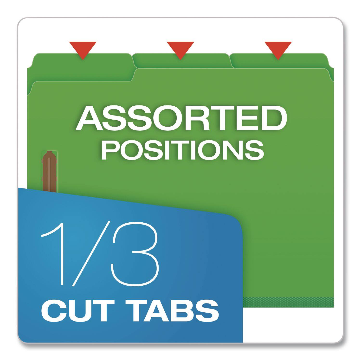 ASSORTED POSITIONS  
1/3 CUT TABS