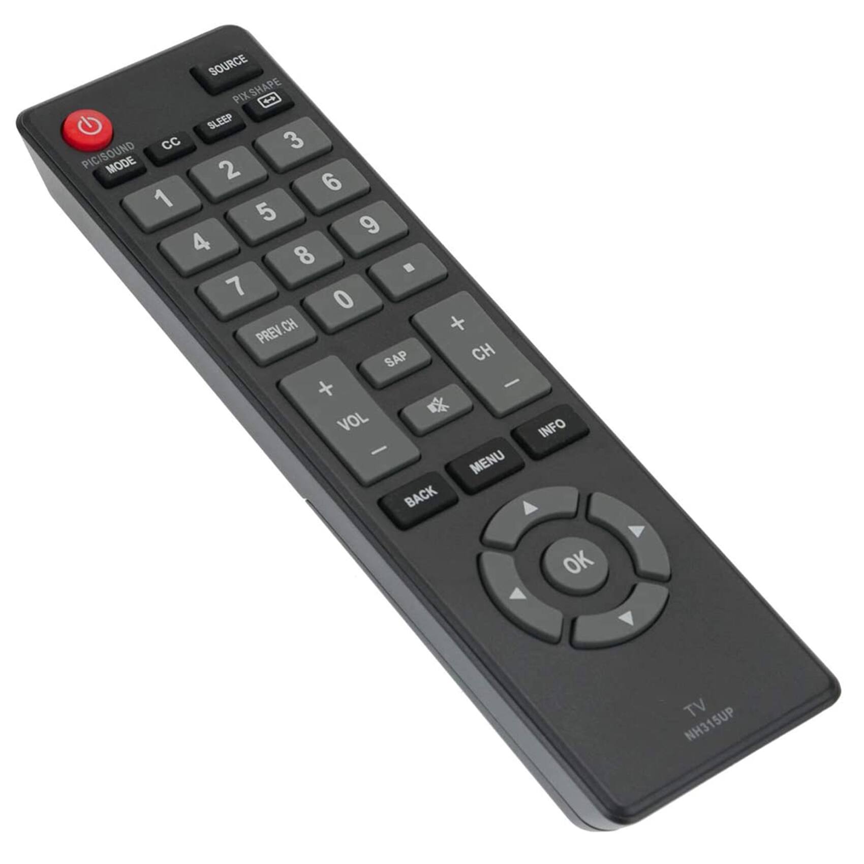 SOURCE PIX SHAPE - SLEEP CC 3 PICISOUND MODE 2 6 1 5 9 4 8 . 7 0 PREV.CH CH + SAP CH - VOL - MENU BACK INFO OK TV NH315UP