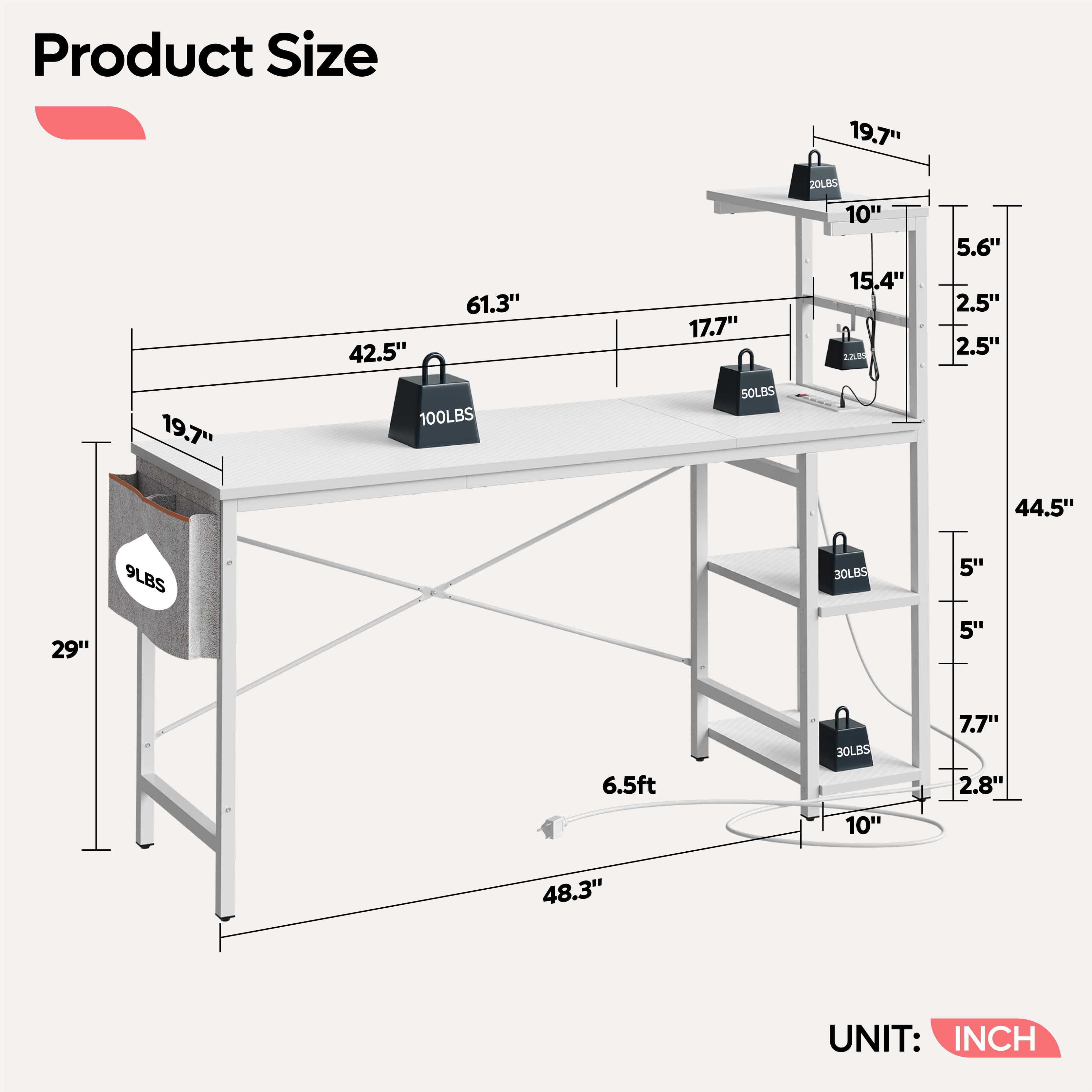 Product Size 19.7" 19.7" 61.3" 42.5" 100LBS 17.7" SOLBS 20L8S 10" 15.4" 13Lm 5.6" 2.5" 2.5" 44.5" 29" 9LBS 30LBS 5" 5" 6.5ft 3OLBS 10" 7.7" 2.8" 48.3" UNIT: INCH
