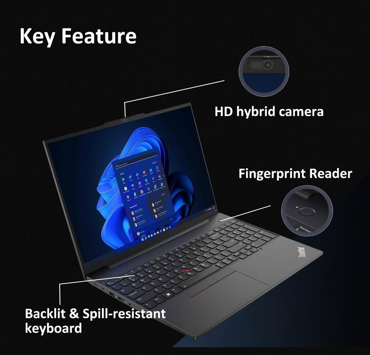 Key Feature

- HD hybrid camera
- Fingerprint Reader
- Backlit & Spill-resistant keyboard