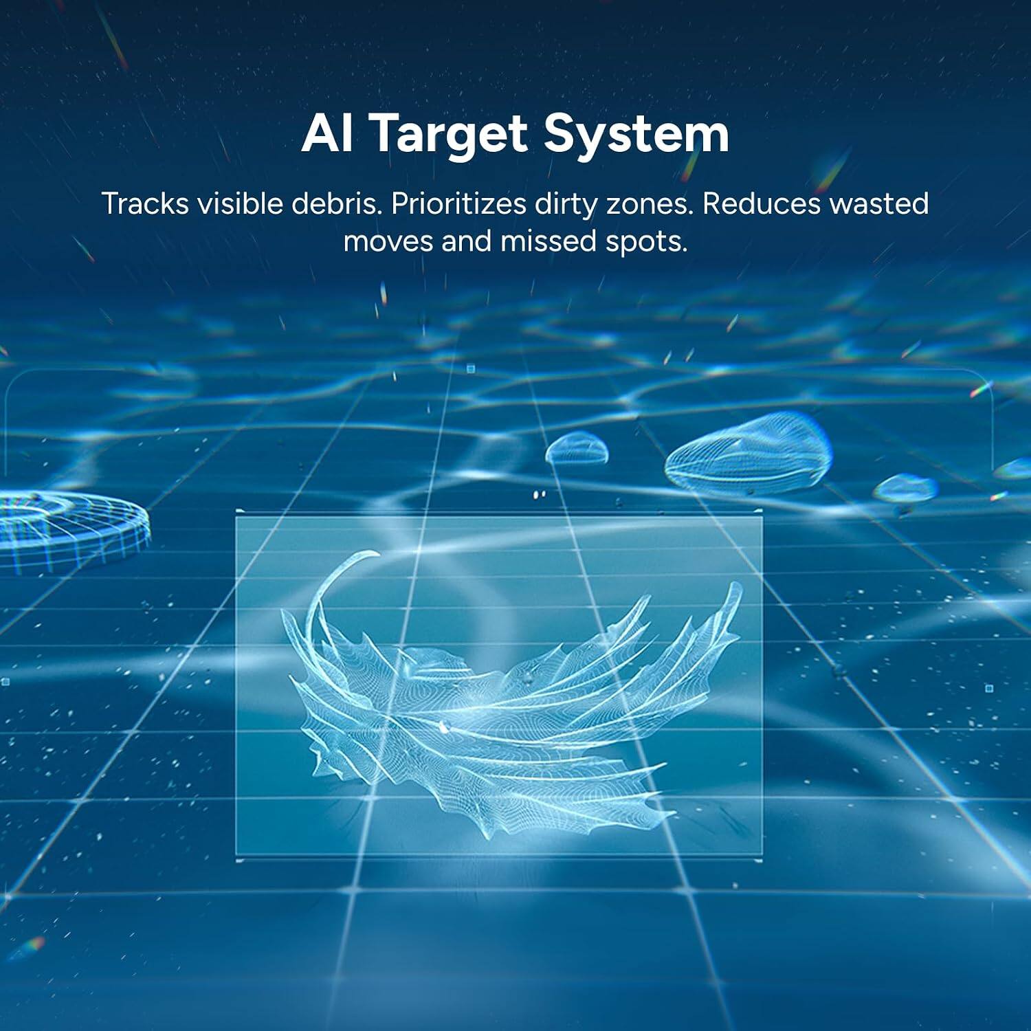 AI Target System  
Tracks visible debris. Prioritizes dirty zones. Reduces wasted moves and missed spots.