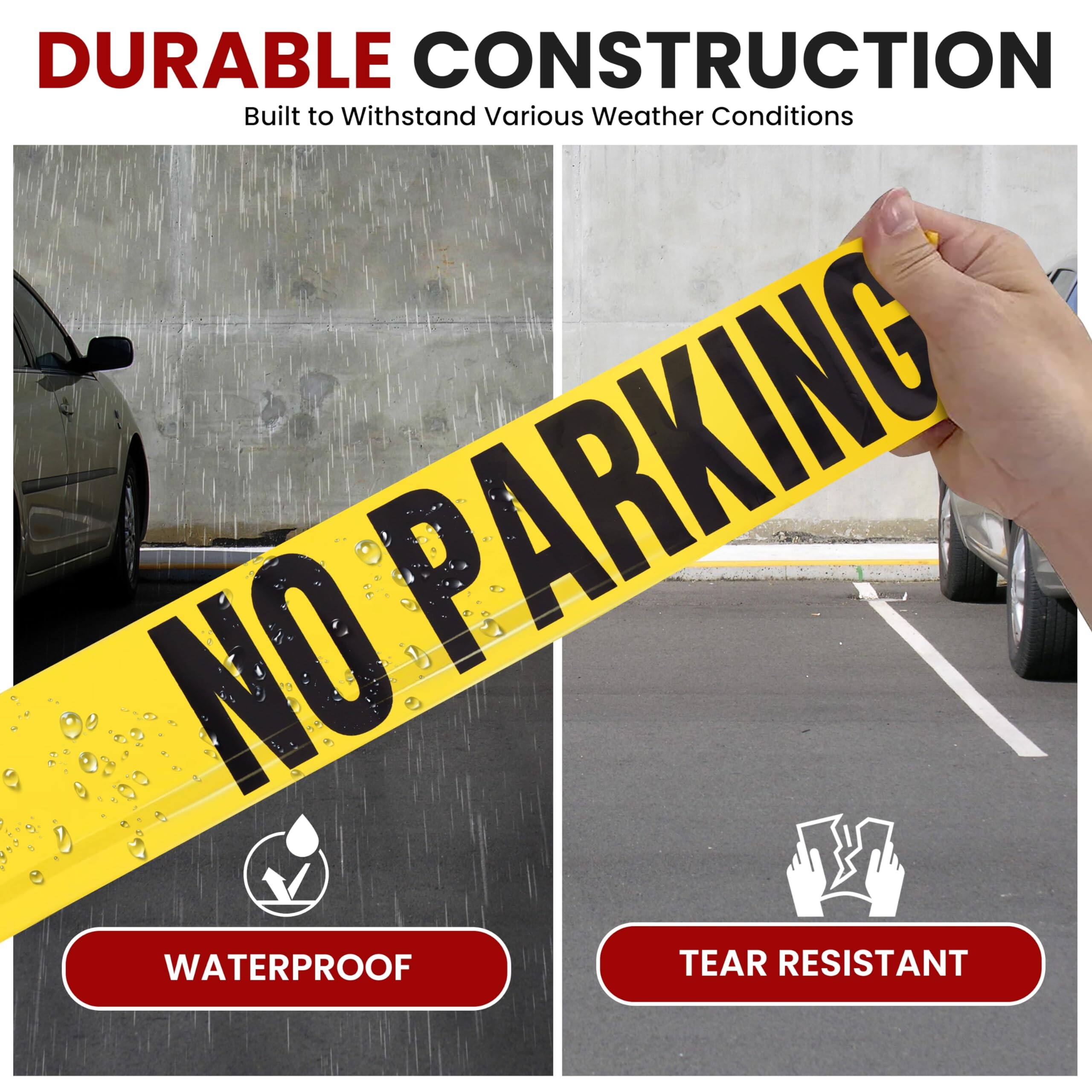 DURABLE CONSTRUCTION  
Built to Withstand Various Weather Conditions  

NO PARKING  

WATERPROOF  
TEAR RESISTANT