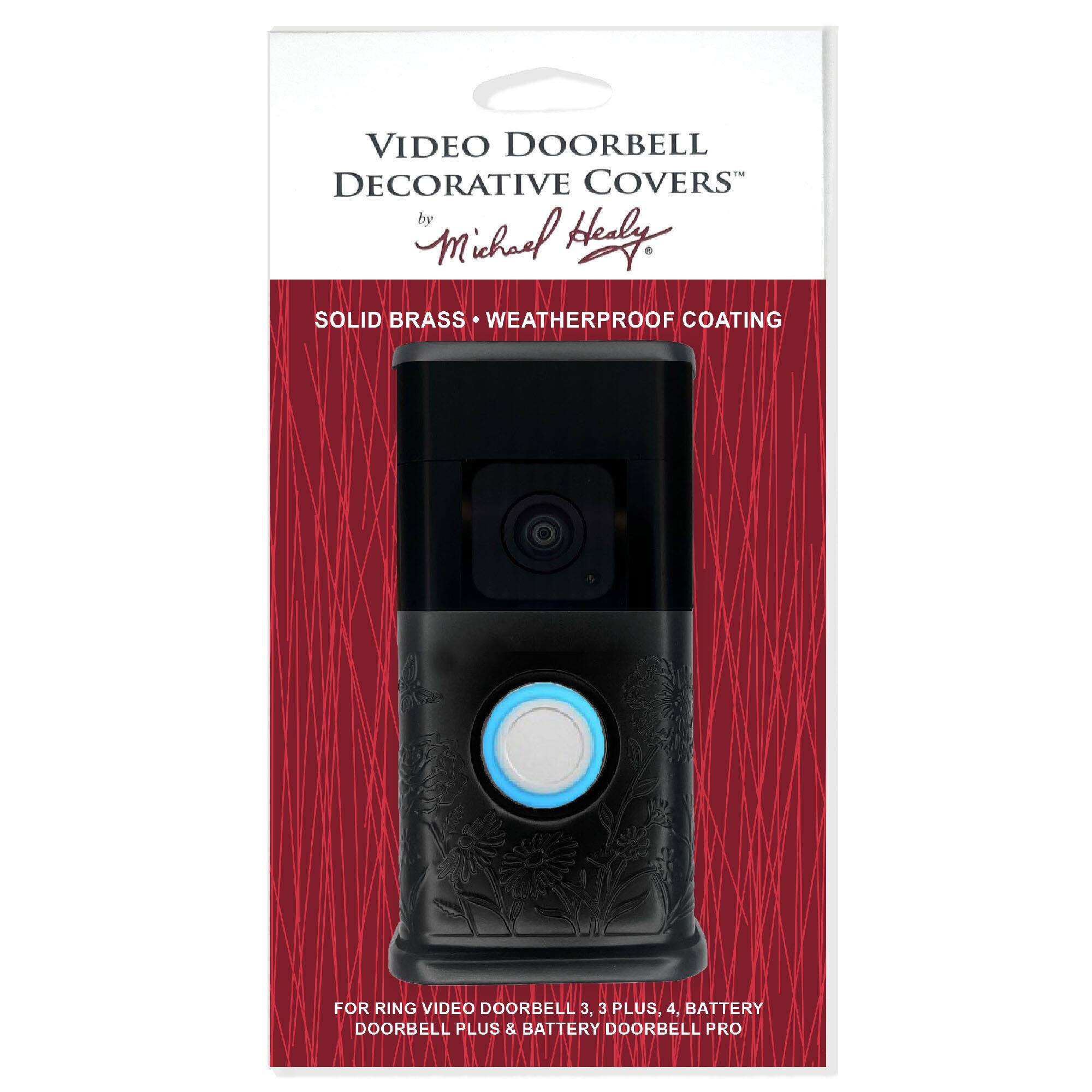 VIDEO DOORBELL DECORATIVE COVERS  
by Michael Healy  

SOLID BRASS • WEATHERPROOF COATING  

FOR RING VIDEO DOORBELL 3, 3 PLUS, 4, BATTERY DOORBELL PLUS & BATTERY DOORBELL PRO