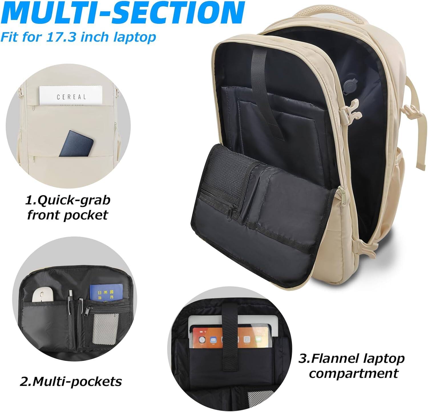 MULTI-SECTION  
Fit for 17.3 inch laptop  

1. Quick-grab front pocket  
2. Multi-pockets  
3. Flannel laptop compartment