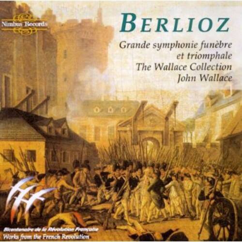 Nimbus Records

BERLIOZ  
Grande symphonie funèbre et triomphale  
The Wallace Collection  
John Wallace

Bicentenaire de la Révolution Française  
Works from the French Revolution