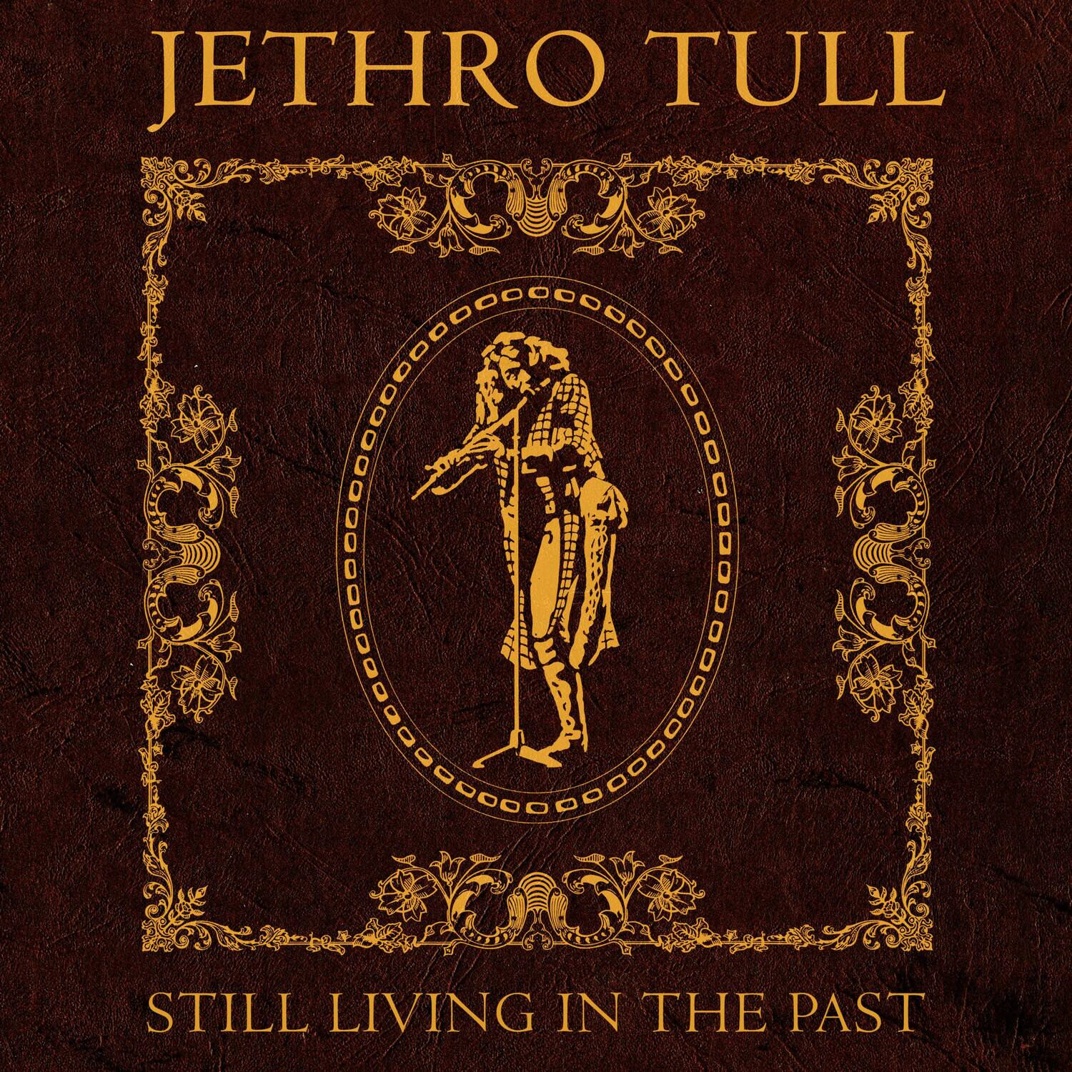 JETHRO TULL  
STILL LIVING IN THE PAST