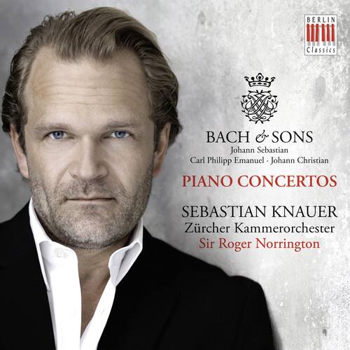 BERLIN Classics

BACH & SONS  
Johann Sebastian  
Carl Philipp Emanuel  
Johann Christian  

PIANO CONCERTOS  

SEBASTIAN KNAUER  
Zürcher Kammerorchester  
Sir Roger Norrington