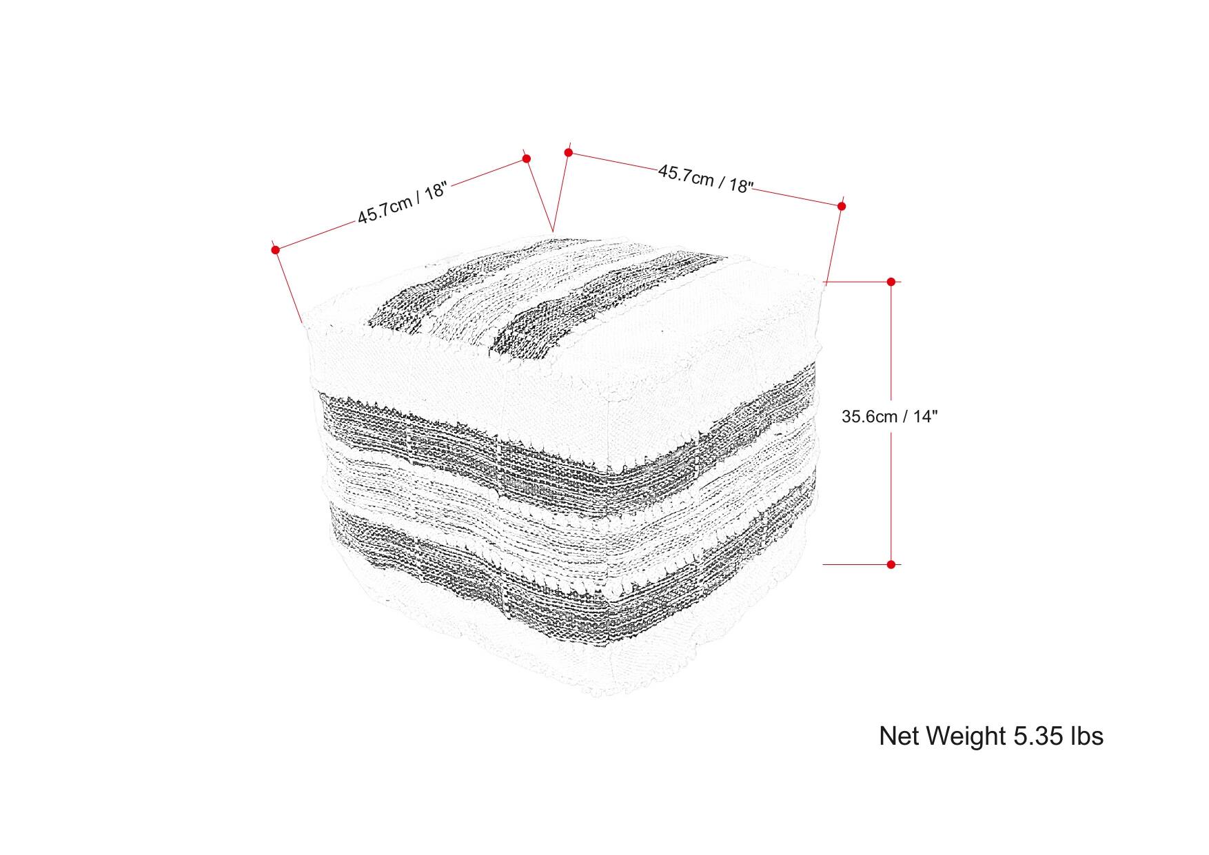 - 45.7 cm / 18"
- 45.7 cm / 18"
- 35.6 cm / 14"
- Net Weight 5.35 lbs