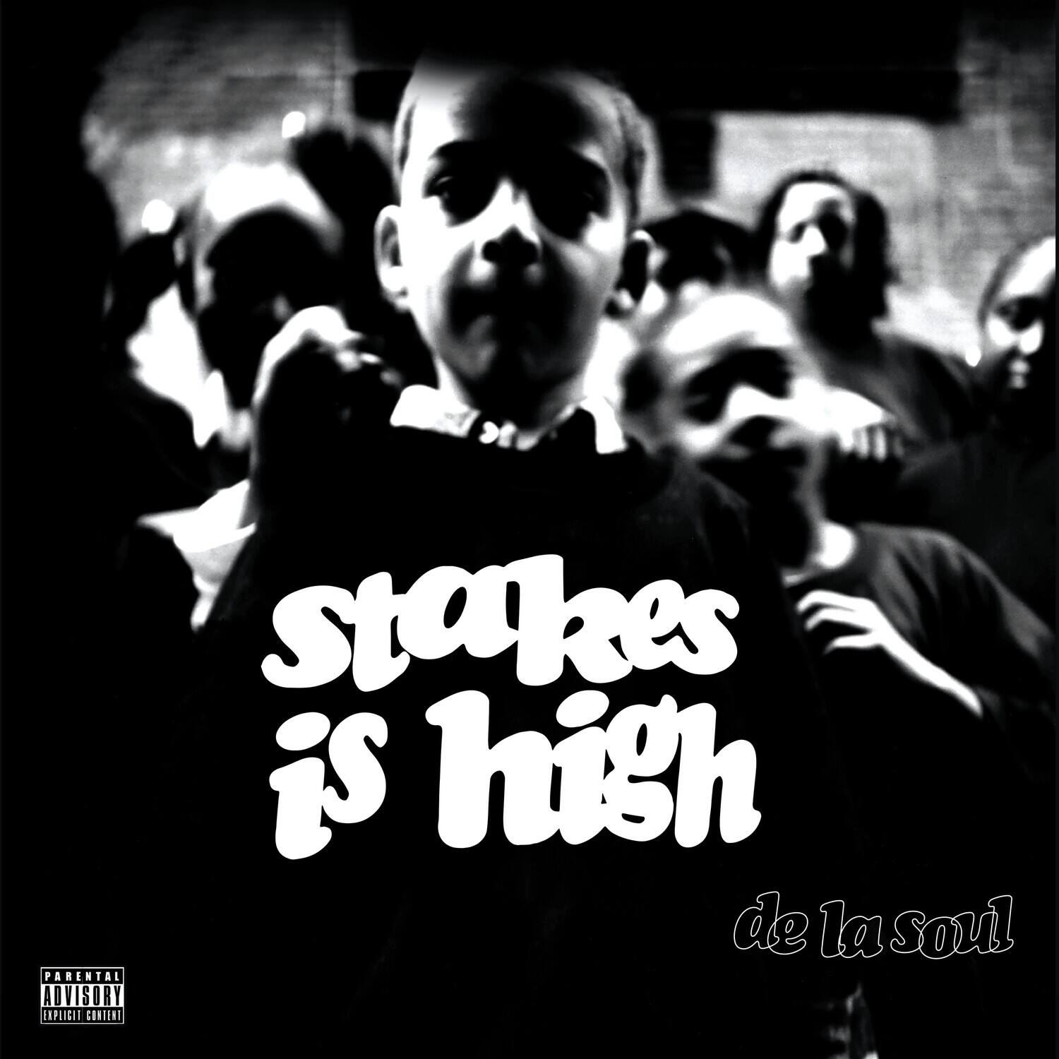 stakes is high  
de la soul  
PARENTAL ADVISORY EXPLICIT CONTENT