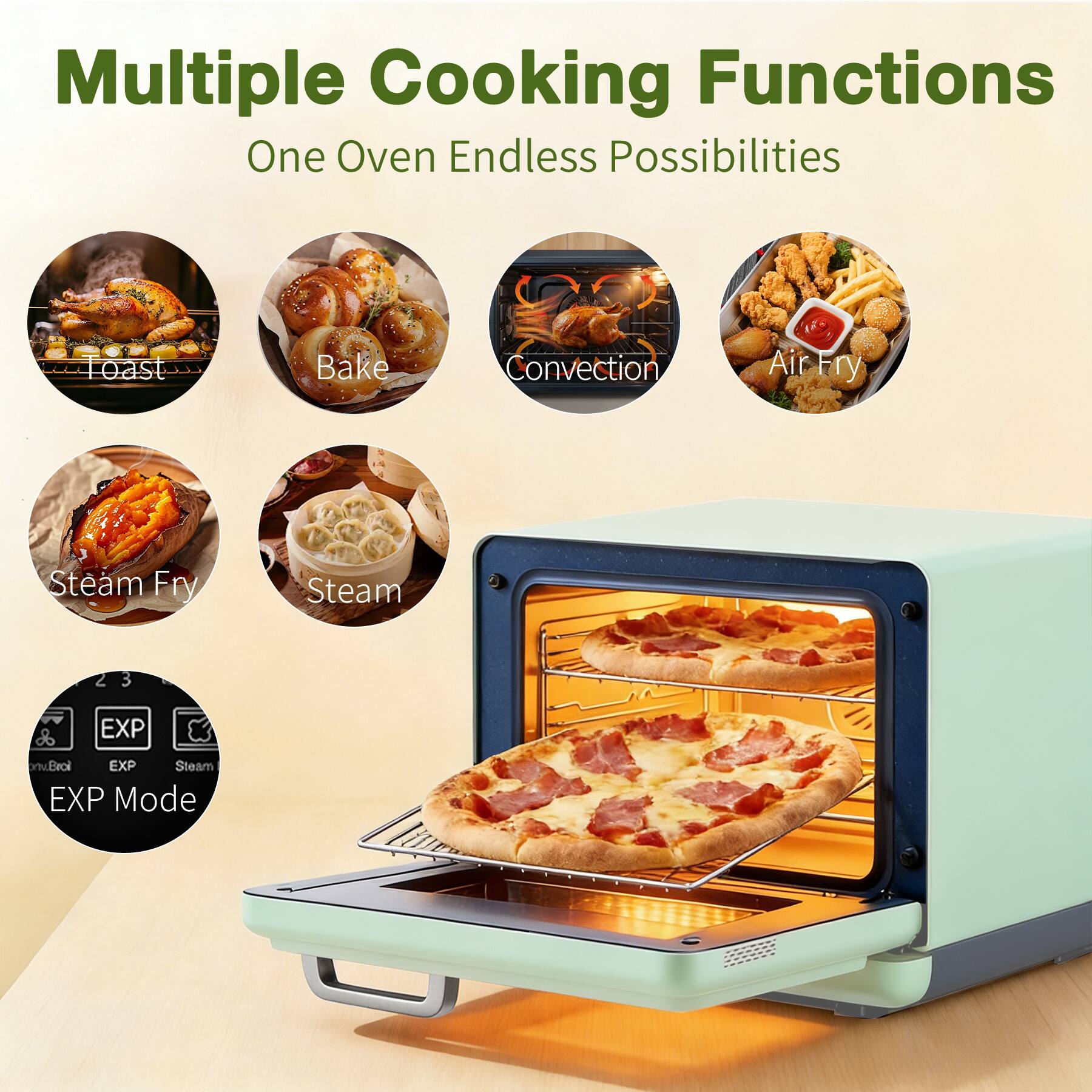 Multiple Cooking Functions  
One Oven Endless Possibilities

- Toast
- Bake
- Convection
- Air Fry
- Steam Fry
- Steam

3 EXP  
EXP Mode