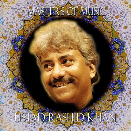 MASTERS OF MUSIC
USTAD RASHID KHAN