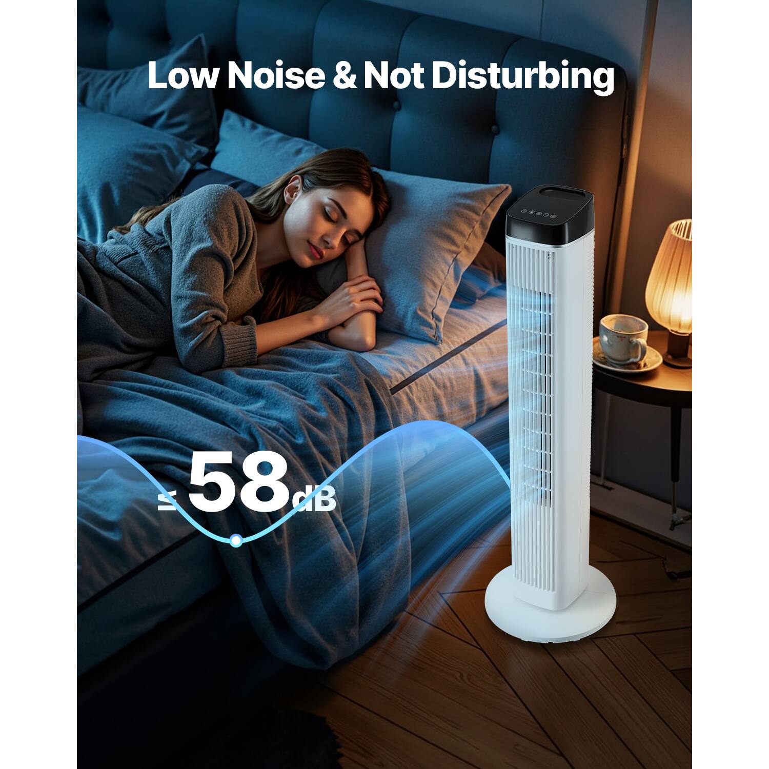 Low Noise & Not Disturbing  
58 dB