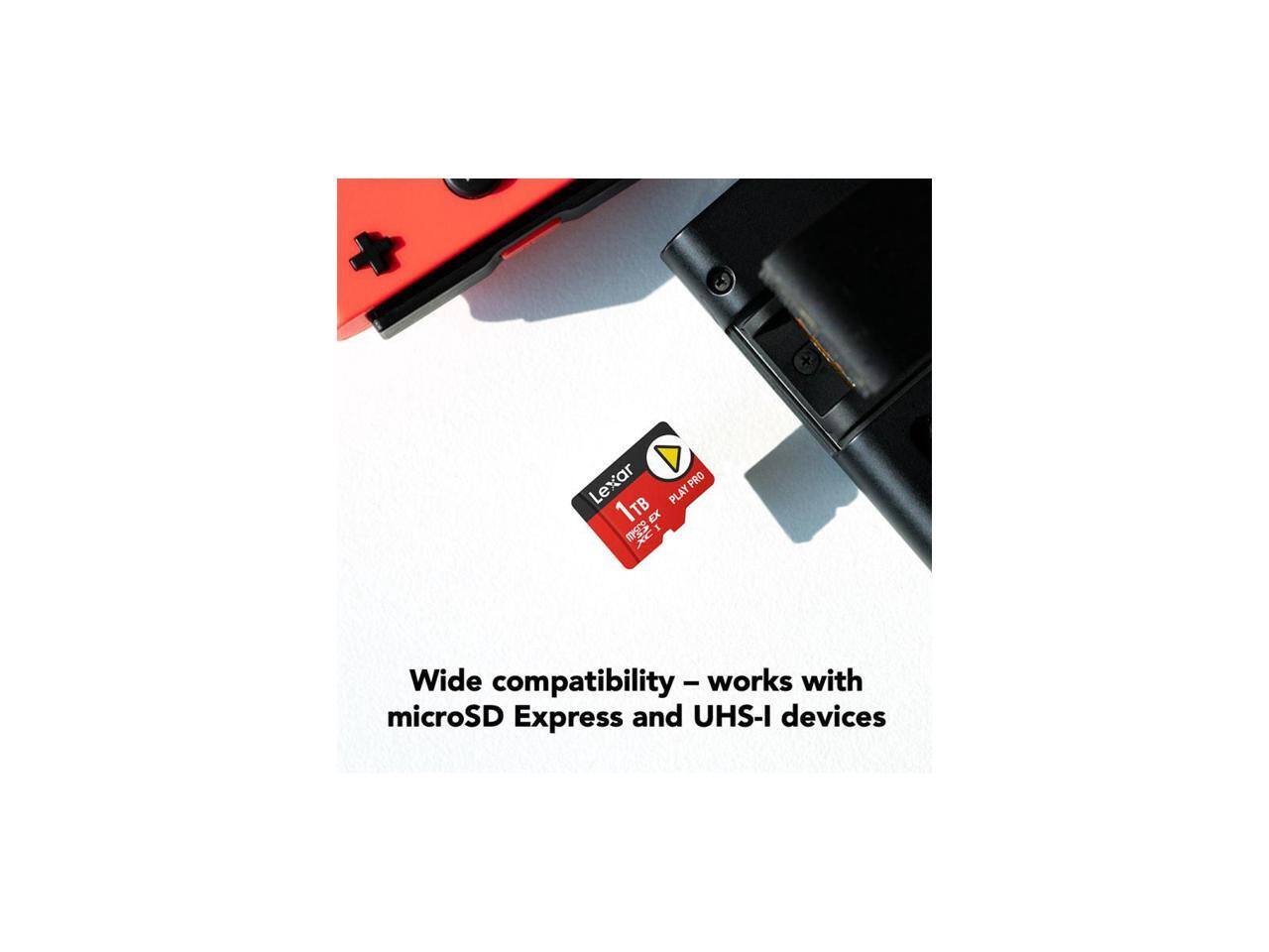 Lexar PRO PLAY 1TB EX I  
Wide compatibility - works with microSD Express and UHS-I devices