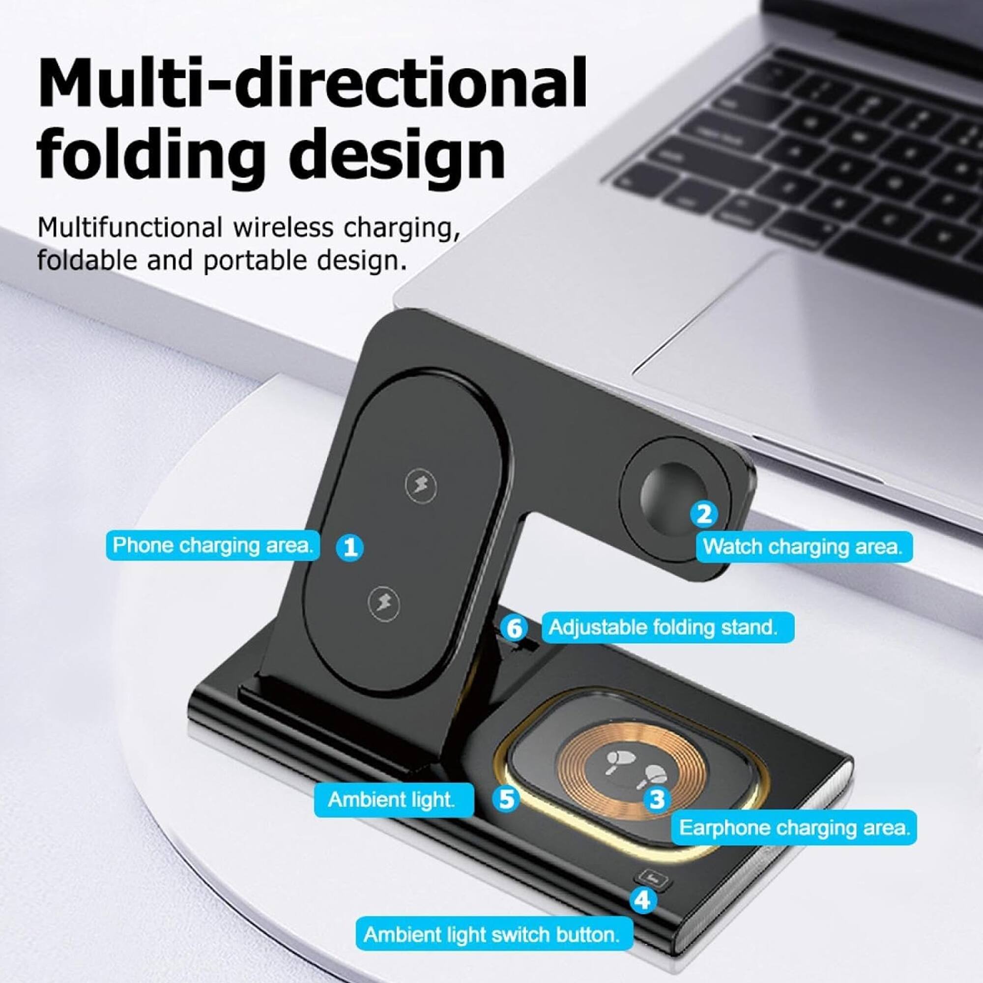 Multi-directional folding design  
Multifunctional wireless charging, foldable and portable design.  

1. Phone charging area.  
2. Watch charging area.  
3. Earphone charging area.  
4. Ambient light switch button.  
5. Ambient light.  
6. Adjustable folding stand.