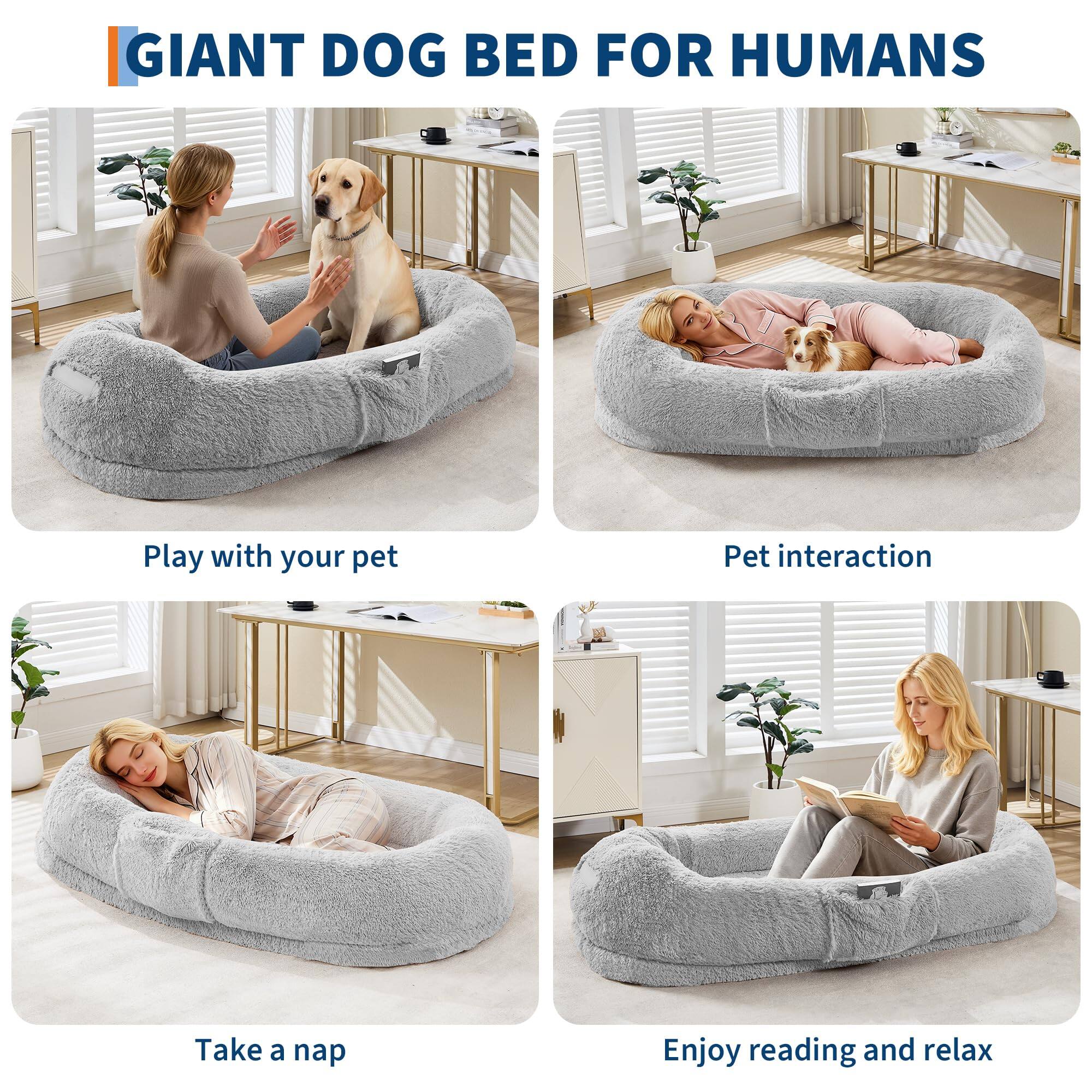 GIANT DOG BED FOR HUMANS

- Play with your pet
- Pet interaction
- Take a nap
- Enjoy reading and relax
