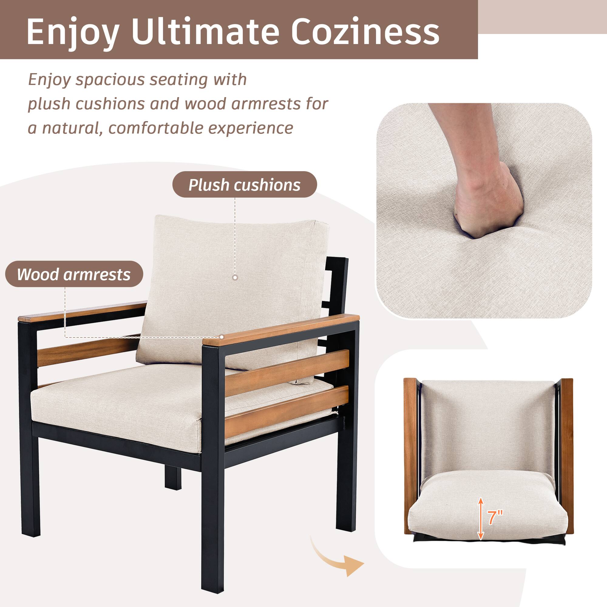 Enjoy Ultimate Coziness

Enjoy spacious seating with plush cushions and wood armrests for a natural, comfortable experience

Plush cushions
Wood armrests

7"