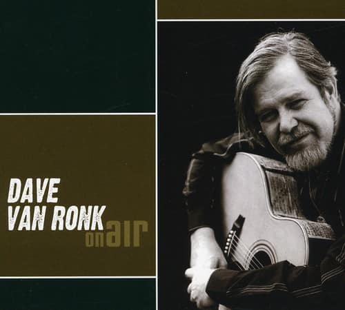 Dave Van Ronk - On Air  - COMPACT DISCS