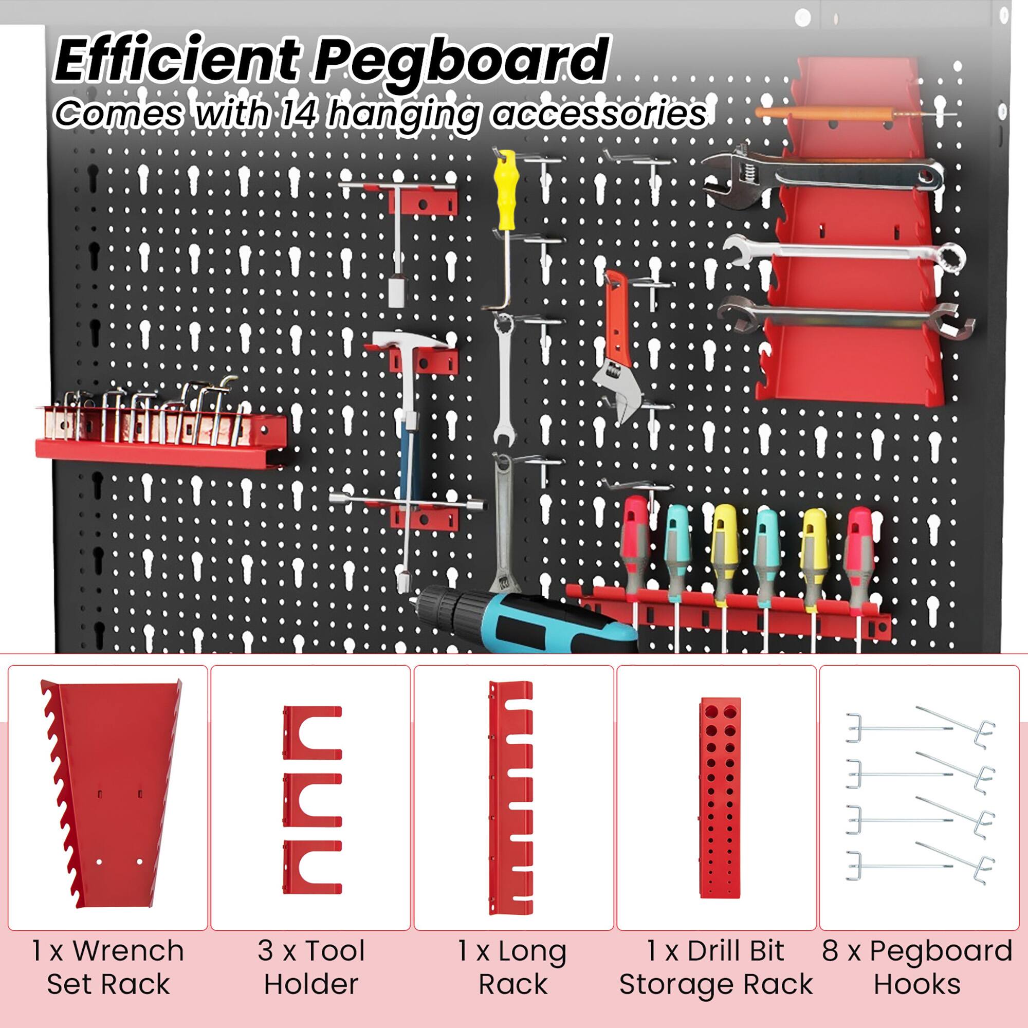 Efficient Pegboard  
Comes with 14 hanging accessories  

1 x Wrench Set Rack  
3 x Tool Holder  
1 x Long Rack  
1 x Drill Bit Storage Rack  
8 x Pegboard Hooks