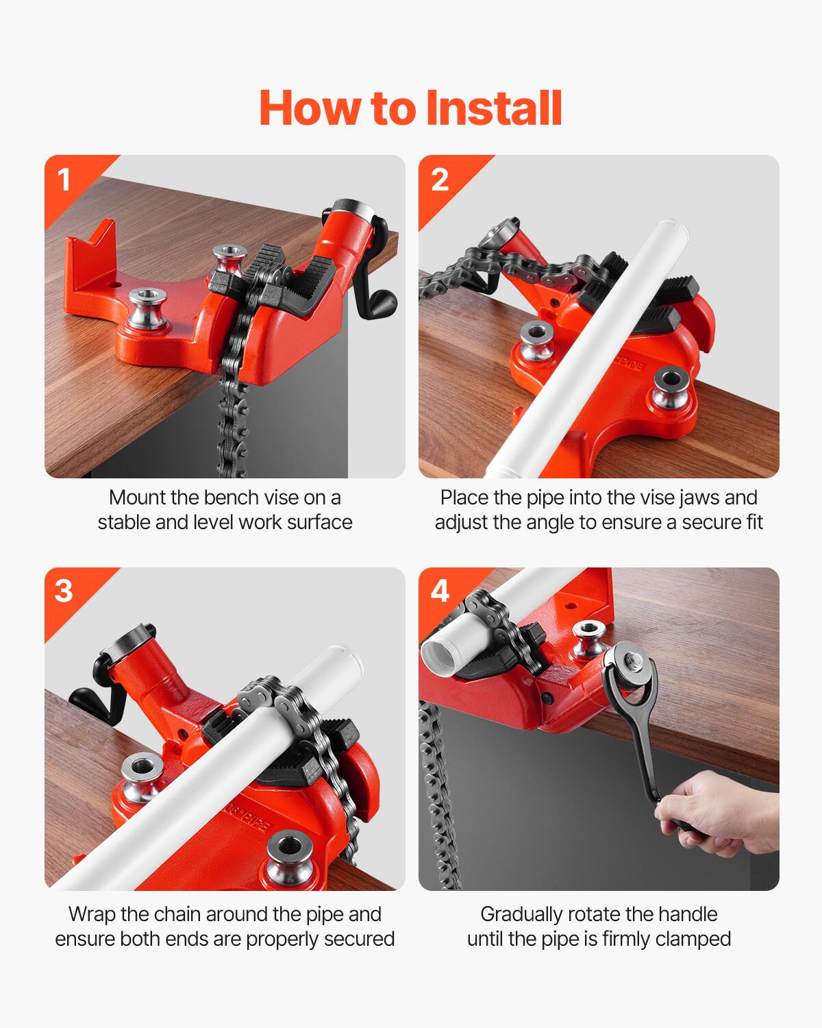 How to Install

1. Mount the bench vise on a stable and level work surface
2. Place the pipe into the vise jaws and adjust the angle to ensure a secure fit
3. Wrap the chain around the pipe and ensure both ends are properly secured
4. Gradually rotate the handle until the pipe is firmly clamped