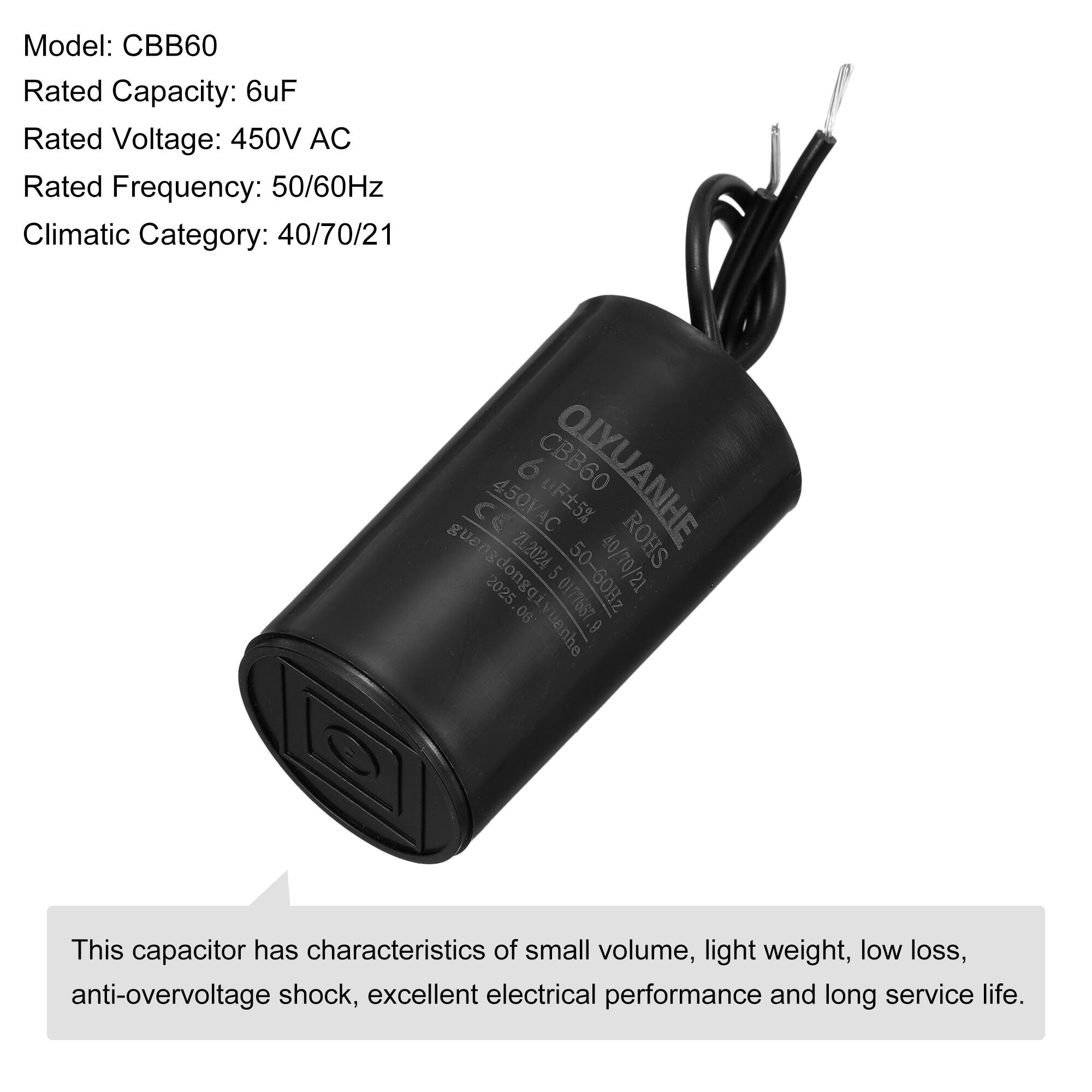 Model: CBB60  
Rated Capacity: 6uF  
Rated Voltage: 450V AC  
Rated Frequency: 50/60Hz  
Climatic Category: 40/70/21  

QIYUANHE  
CBB60  
6uF 5%  
450VAC  
ROHS  
CE  
2L2024  
IS/07|0A  
guangdongqiyuanhe  
199LL10  
08  

This capacitor has characteristics of small volume, light weight, low loss, anti-overvoltage shock, excellent electrical performance and long service life.