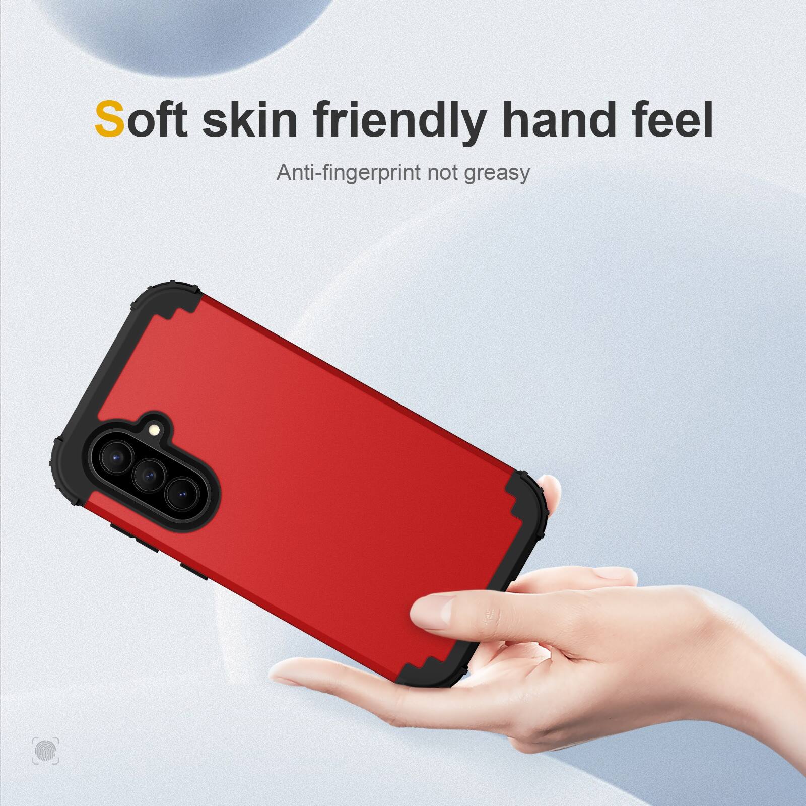 Soft skin friendly hand feel  
Anti-fingerprint not greasy