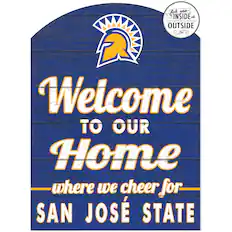 for use INSIDE or OUTSIDE
Welcome TO OUR Home where we cheer for SAN JOSÉ STATE