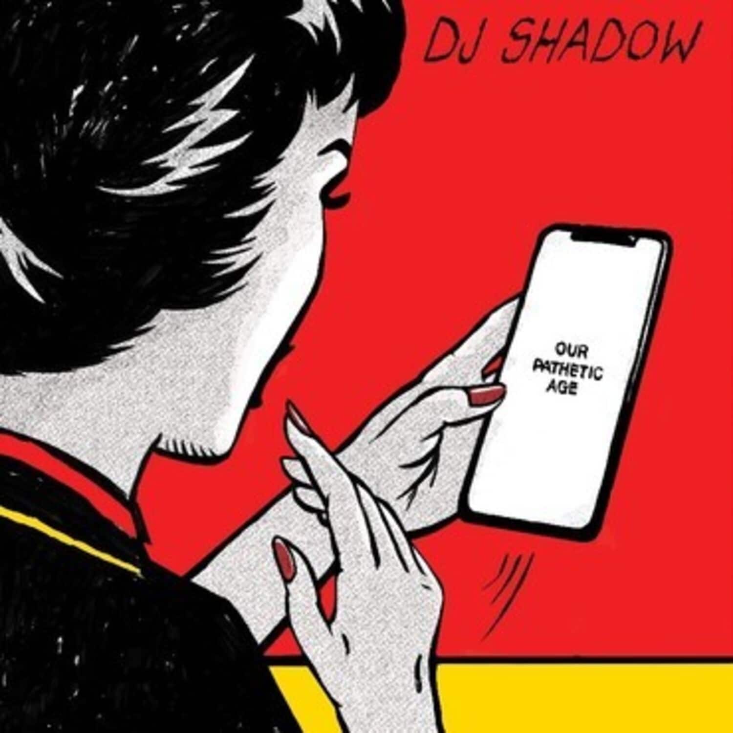 DJ SHADOW  
OUR PATHETIC AGE