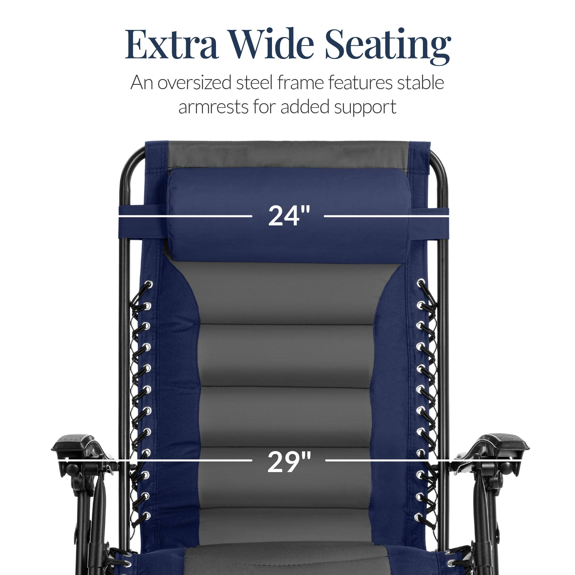Extra Wide Seating

An oversized steel frame features stable armrests for added support

24"

29"
